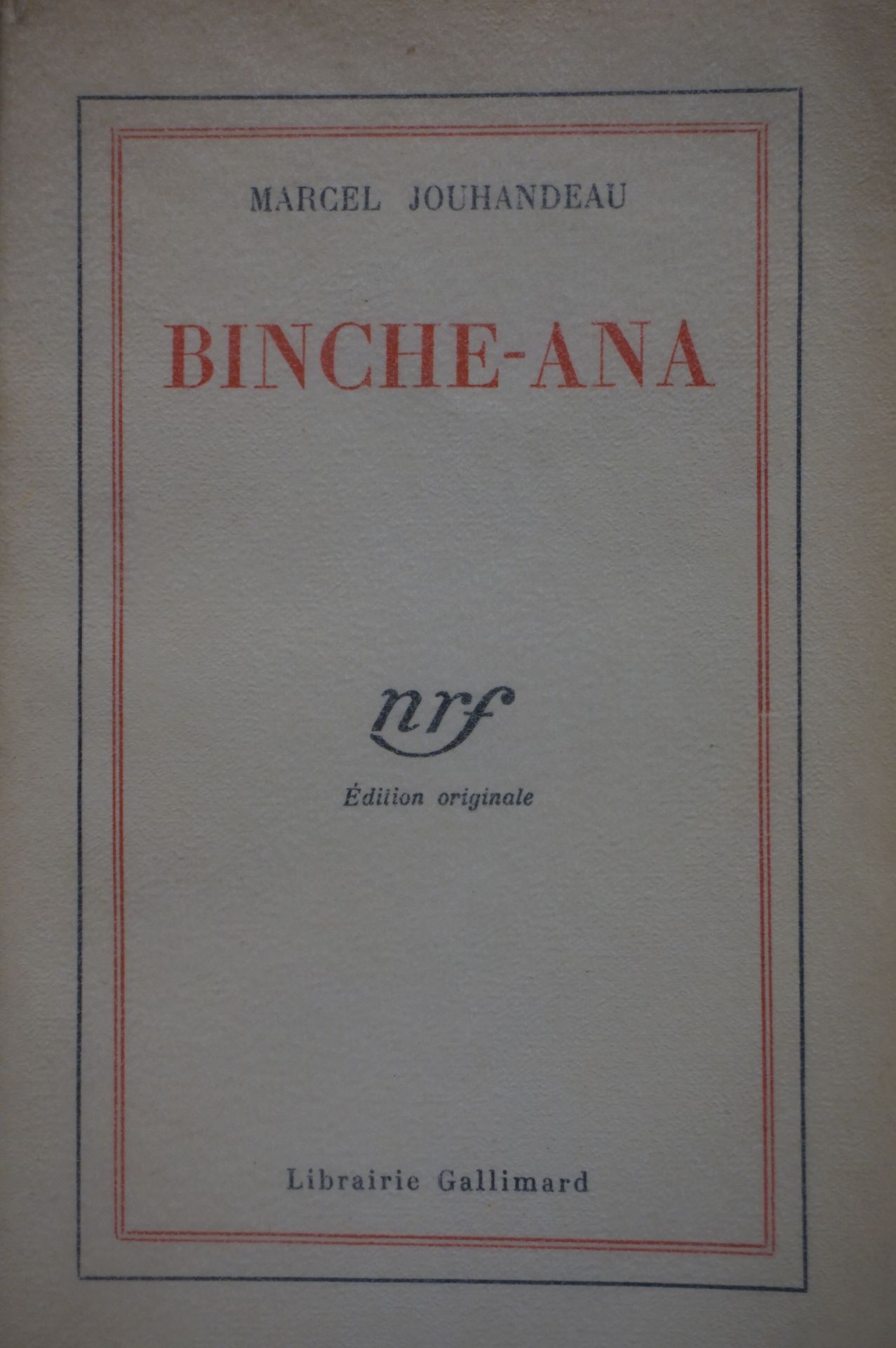 Null JOUHANDEAU (Marcel). Binche-Ana. Paris, Gallimard, 1933, in-8, copertina br&hellip;