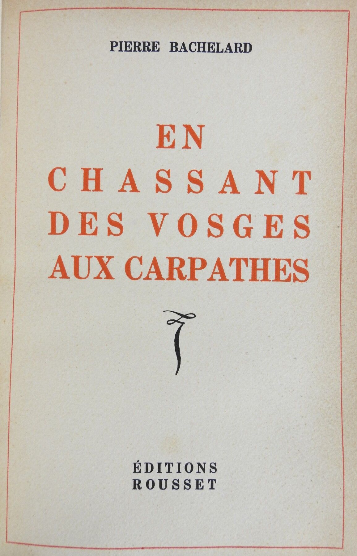 Null BACHELARD (Pierre). En chassant des Vosges aux Carpathes. Paris, Éditions R&hellip;