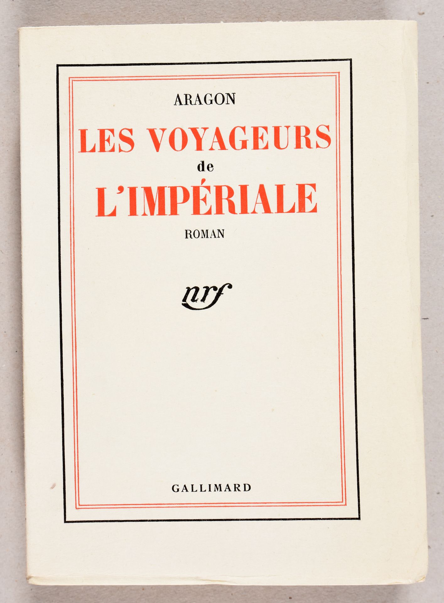 Null ARAGON, Louis Les voyageurs de l’impériale. Roman. (Paris) Gallimard (1942)&hellip;