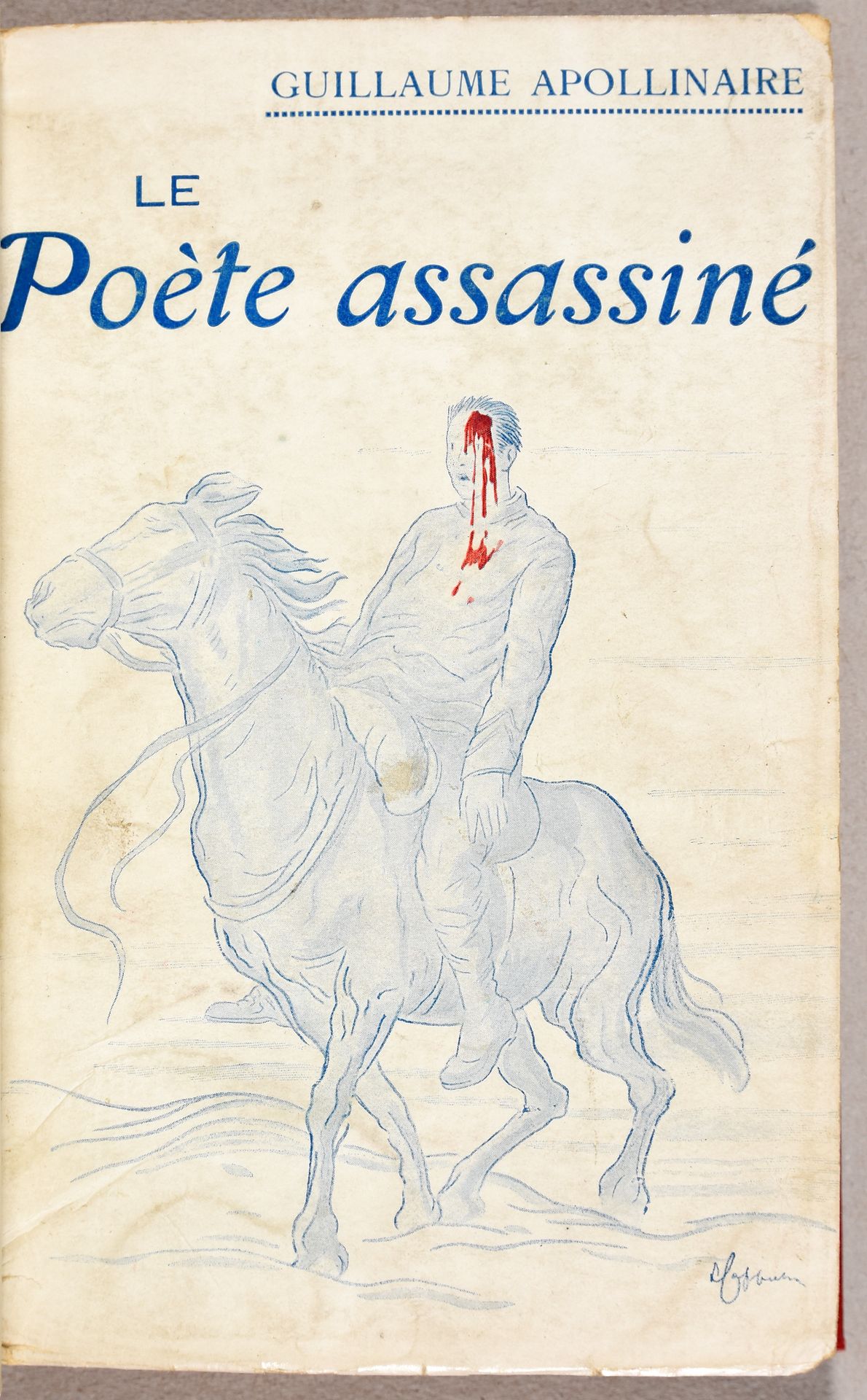 Rouveyre, André ; Cappiello, Leonetto APOLLINAIRE, Guillaume Le poète assassiné.&hellip;