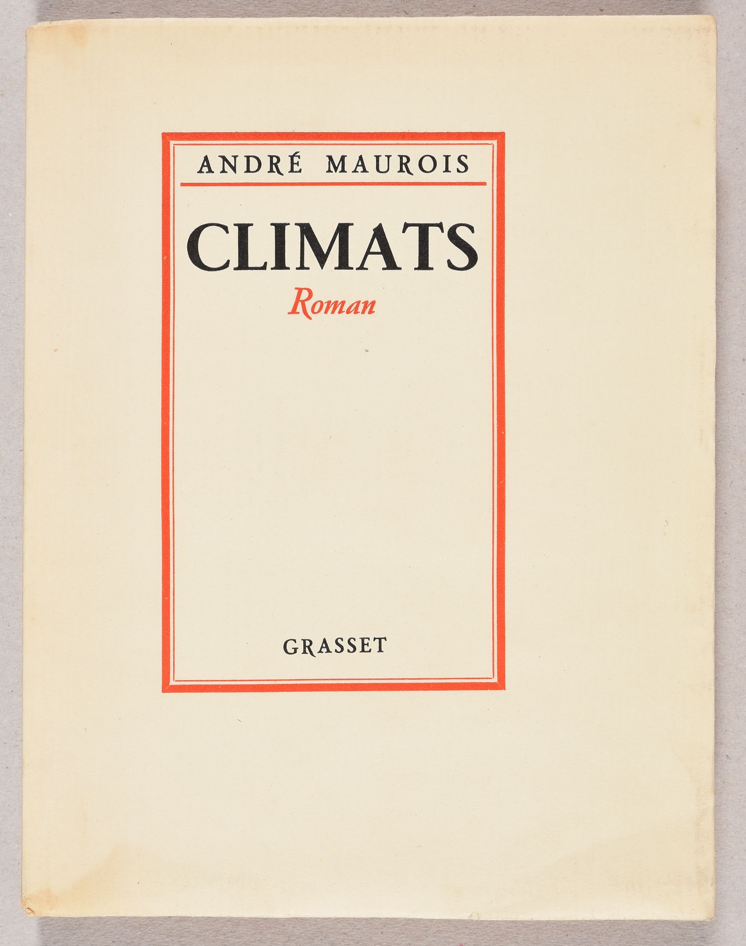 Null MAUROIS, André Climats. Paris Grasset (1928) In-4° tellière. Fratello. Buon&hellip;