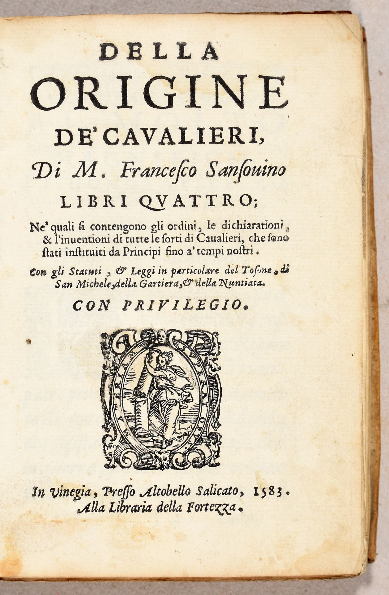 Null SANSOVINO, Francesco Della origine de' cavalieri [...]. Con gli statuti, et&hellip;