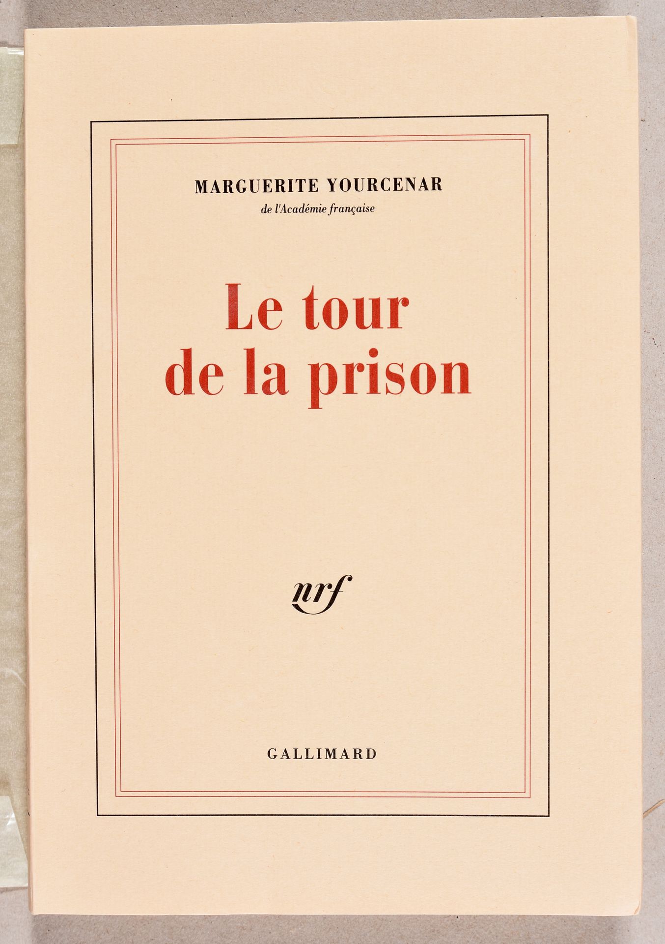 Null YOURCENAR, Marguerite Le tour de la prison. (Paris) Gallimard (1991) In-8° &hellip;