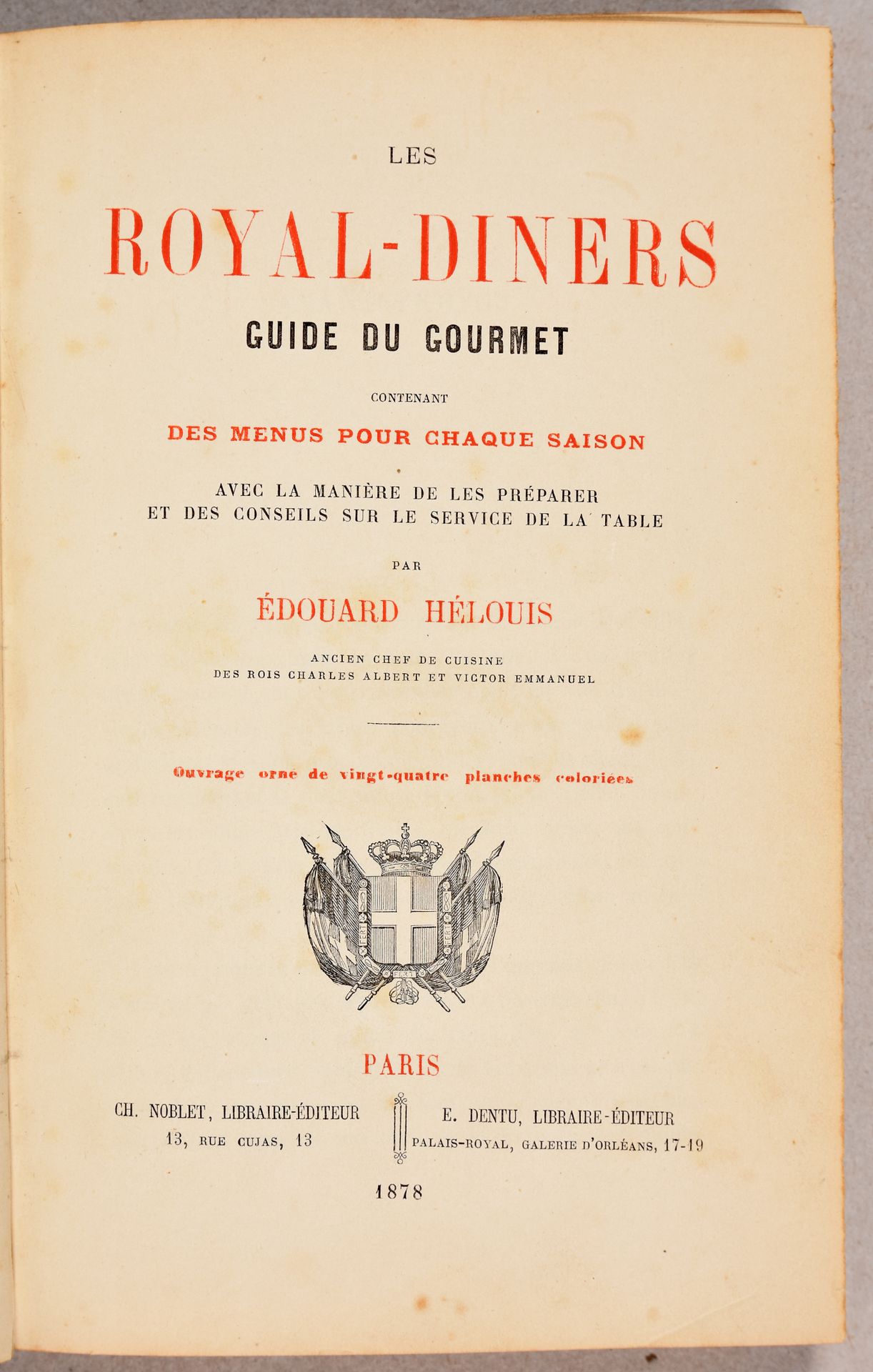 Null HÉLOUIS, Édouard Les royal-diners. A gourmet's guide containing menus for e&hellip;
