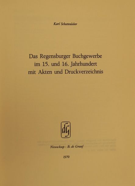 Null SCHOTTENLOHER, Karl Das Regensburger Buchgewerbe im 15. Und 16. Jahrhundert&hellip;