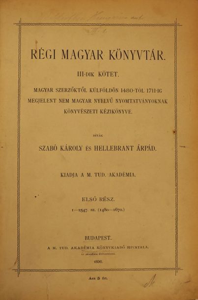 Null SZABO, Károly Régi Magyar könyvtár az 1531-1711. Budapest, 1879-1912, 5 vol&hellip;