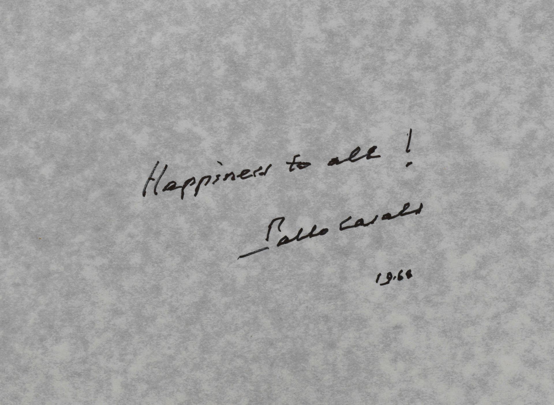 Pablo CASALS 大提琴家Pablo CASALS - 献词 "祝大家幸福！"。"在一张纸上 - 62 x 47厘米 - 出处：Richard de G&hellip;