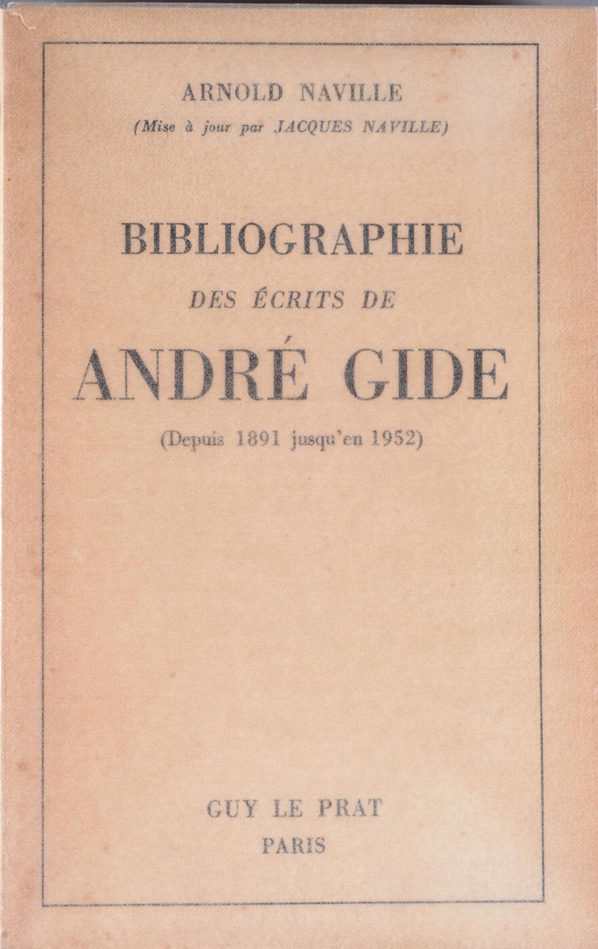 NAVILLE Arnold NAVILLE Arnold



安德烈-纪德的著作目录（从1891年到1952年）。



巴黎，勒普拉特，1949年



&hellip;