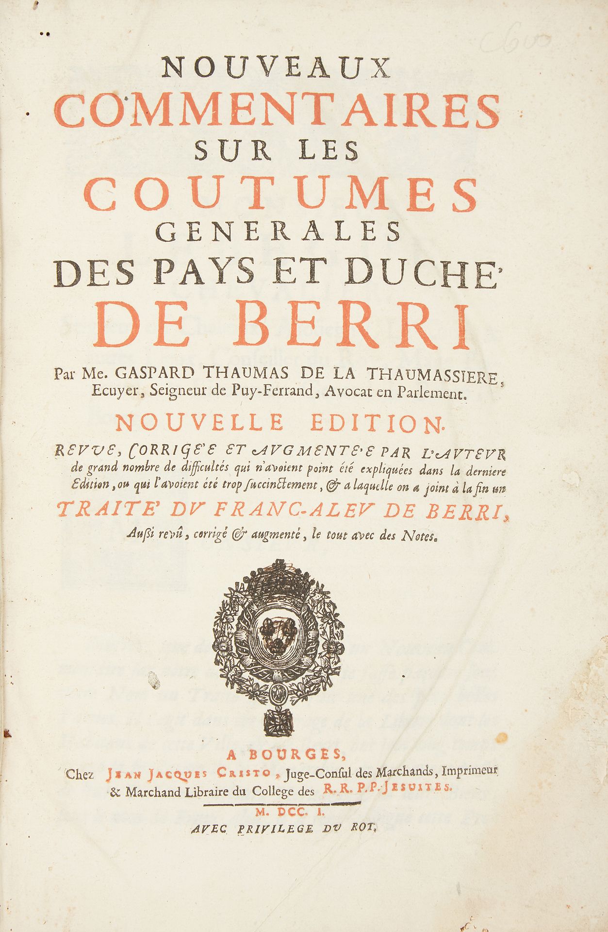 THAUMAS DE LA THAUMASSIÈRE, Gaspard. 关于贝里国和公国的一般习俗的新评论。随后是:Le Franc- Aleu de la &hellip;