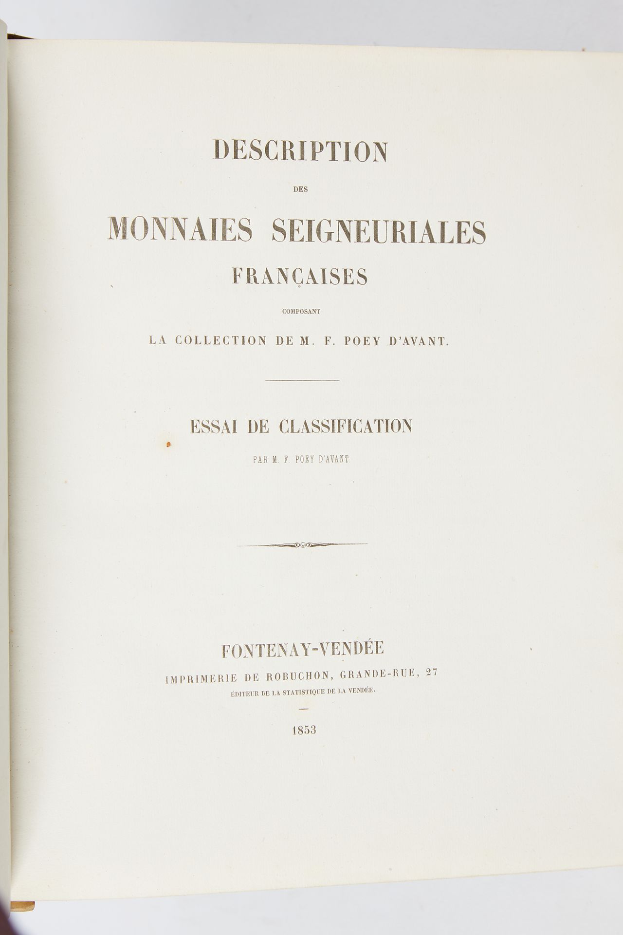 POEY D'AVANT, Faustin. 对F.Poey d'Avant先生收藏的法国贵族钱币的描述。分类的文章。Fontenay-Vendée, Impr&hellip;