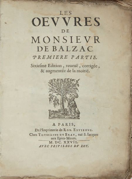BALZAC, Jean-Louis Guez de. Les Oeuvres de Monsieur de Balzac. Première partie. &hellip;