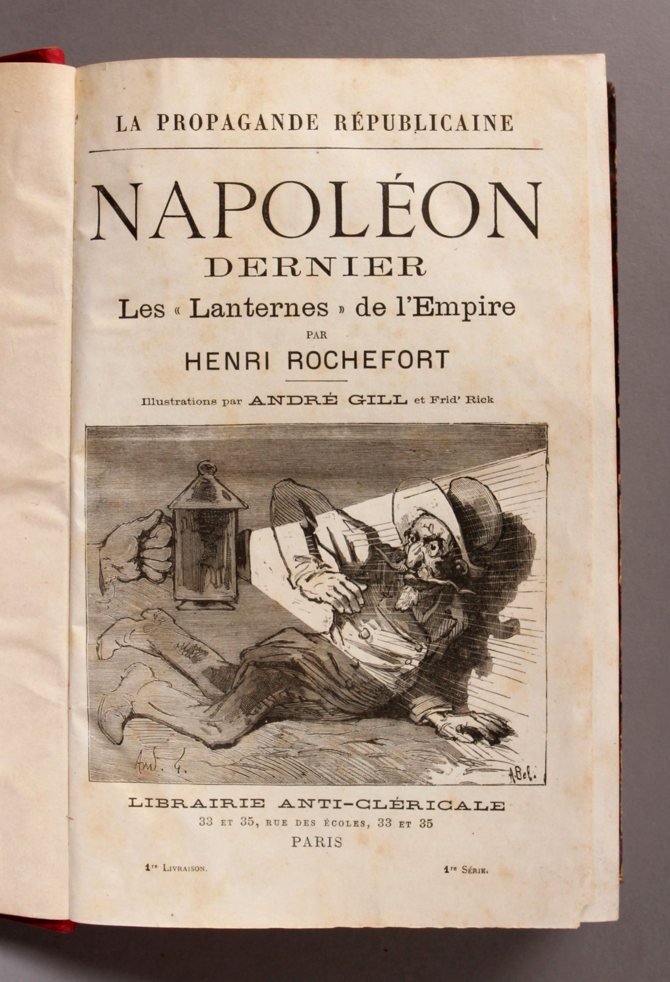 ROCHEFORT (Henri) / GILL (André) Napoléon dernier «Les Lanternes» de l'Empire. P&hellip;