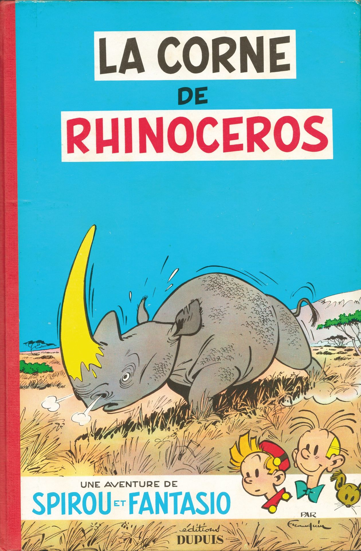 FRANQUIN Spirou et Fantasio. Volume 6: La corne de rhinocéros. Eo belge de 1955 &hellip;