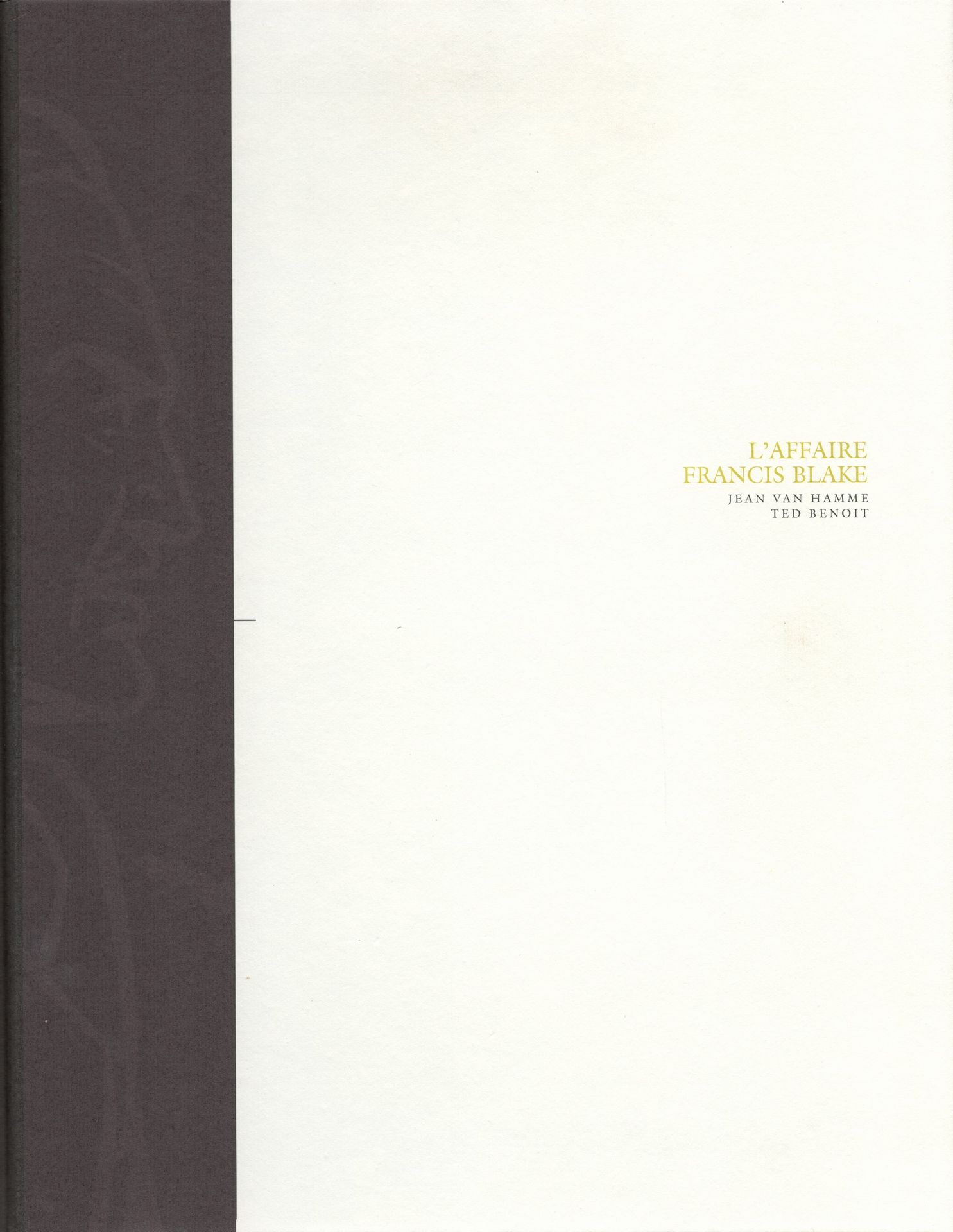TED BENOIT 布莱克和莫蒂默。第13卷：弗朗西斯-布莱克案。第一版599册，由泰德-伯努瓦的N°/S。 布莱克和莫蒂默，1999年。接近于新的。