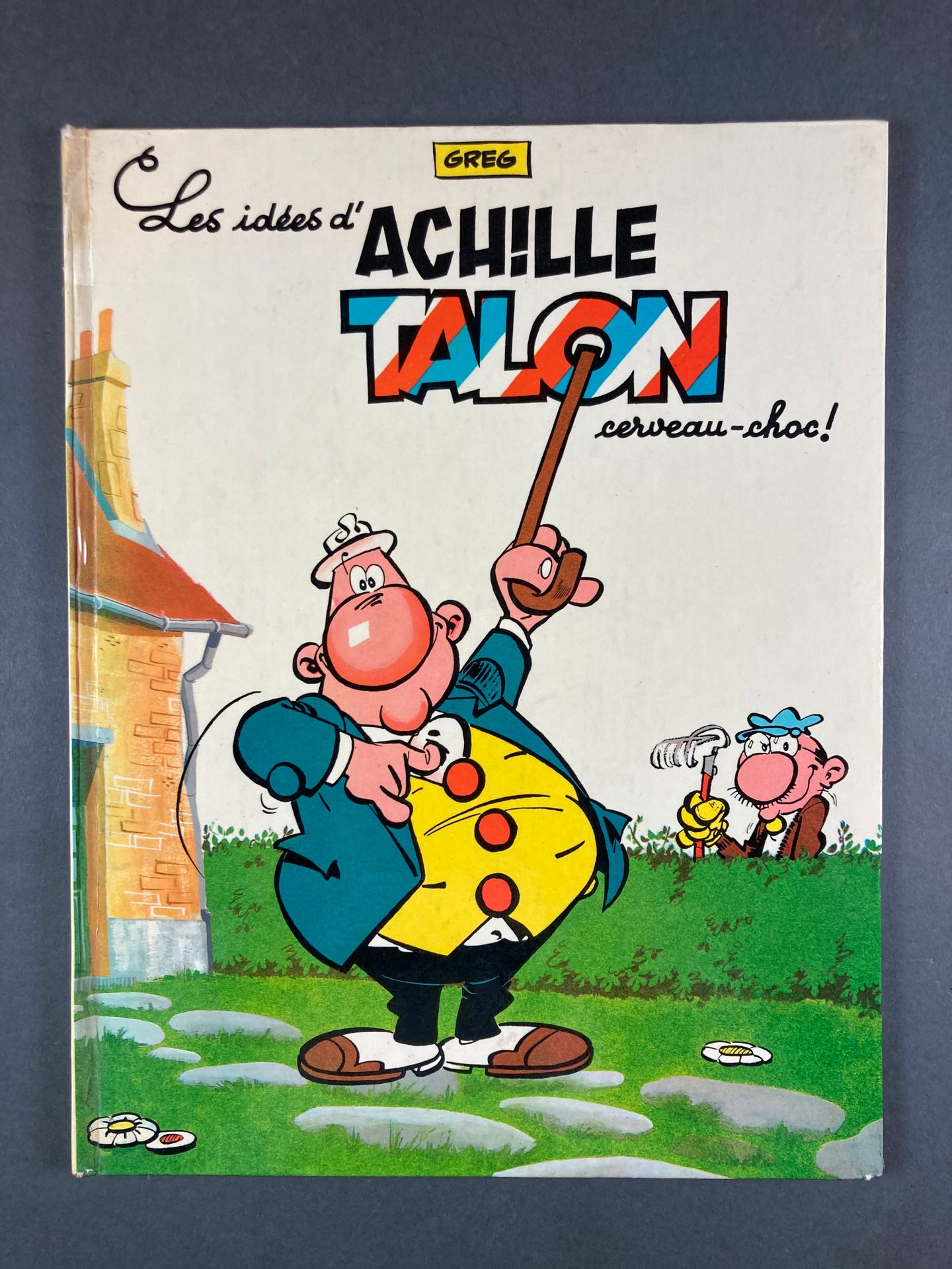Greg - Achille Talon Les idées d'Achille Talon cerveau-choc ! 1, 1966, EO, chez &hellip;