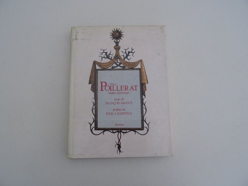 Null « Gilbert Poillerat : Maitre ferronnier », François Baudot, Karl Lagerfeld &hellip;