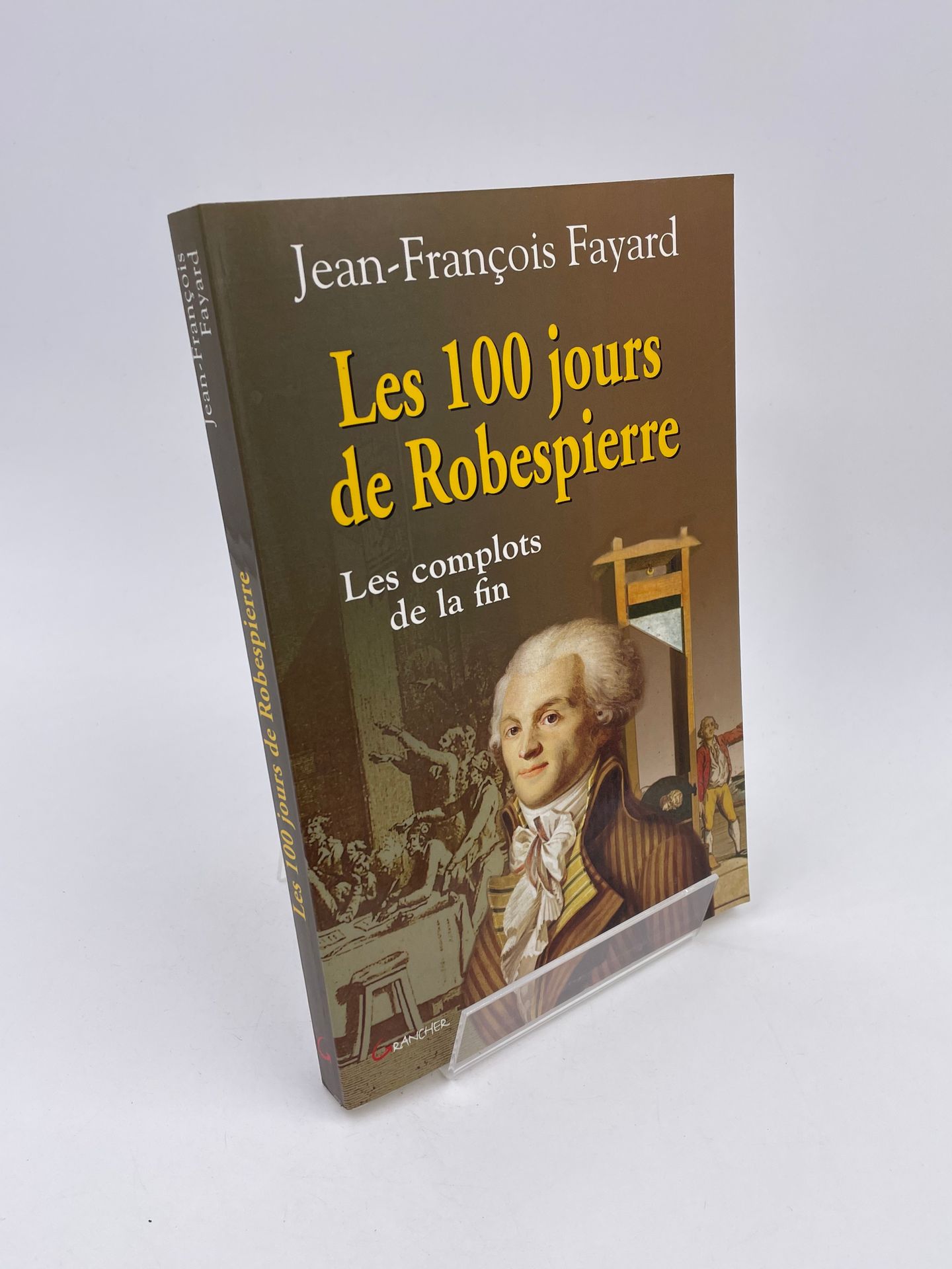 Null 1 Volume : "LES 100 JOURS DE ROBESPIERRE, LES COMPLOTS DE LA FIN", Jean-Fra&hellip;