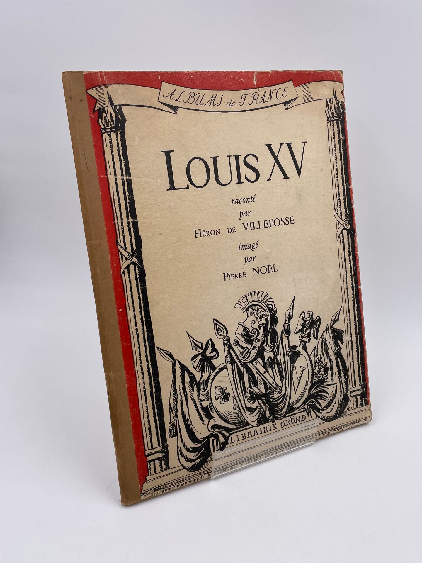 Null 1 Volume : "LOUIS XV", Raconté par Héron de Villefosse, Imagé par Pierre No&hellip;