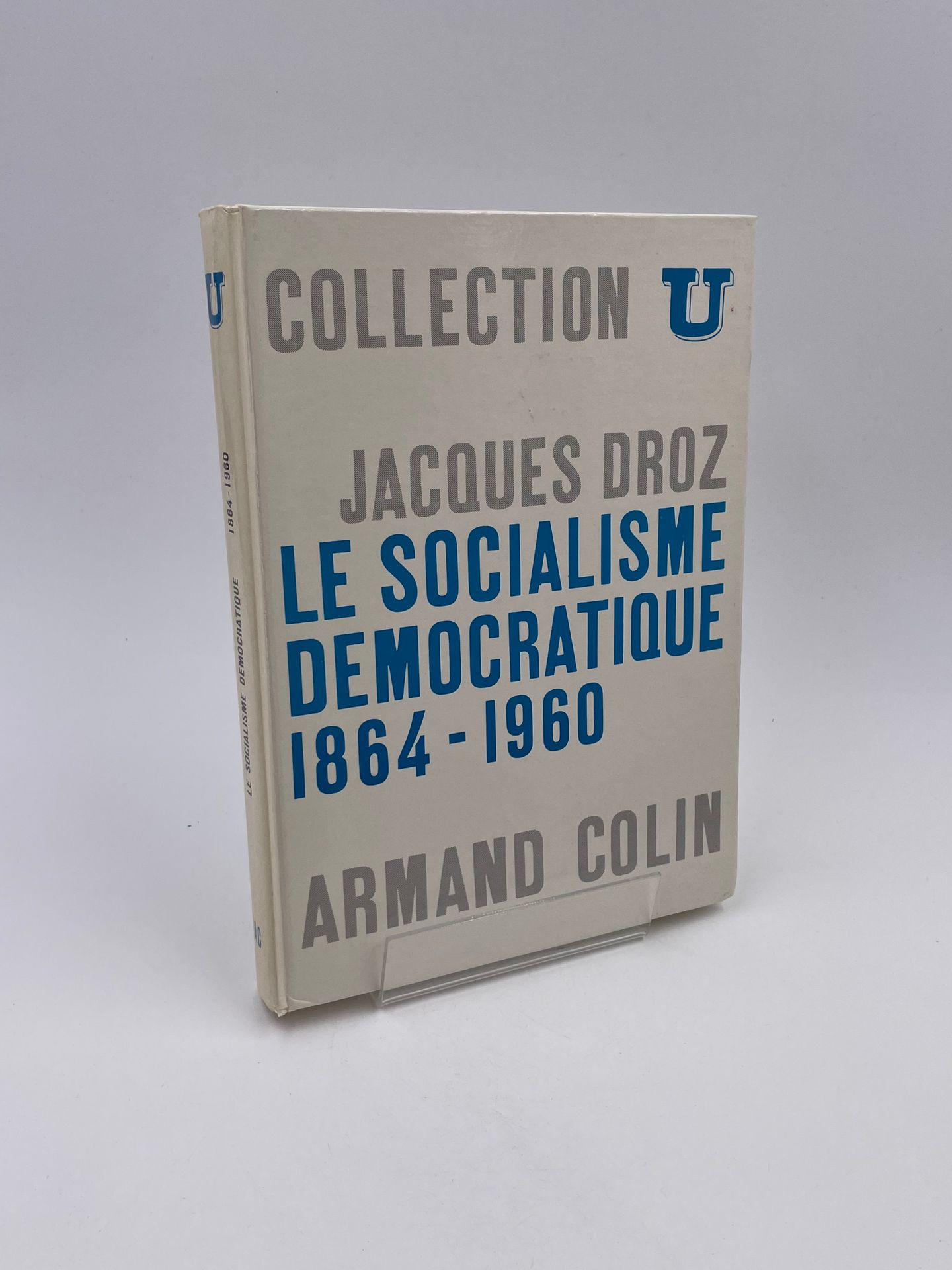 Null 1 Volume : "LE SOCIALISME DÉMOCRATIQUE 1864-1960", Jacques Droz, Collection&hellip;
