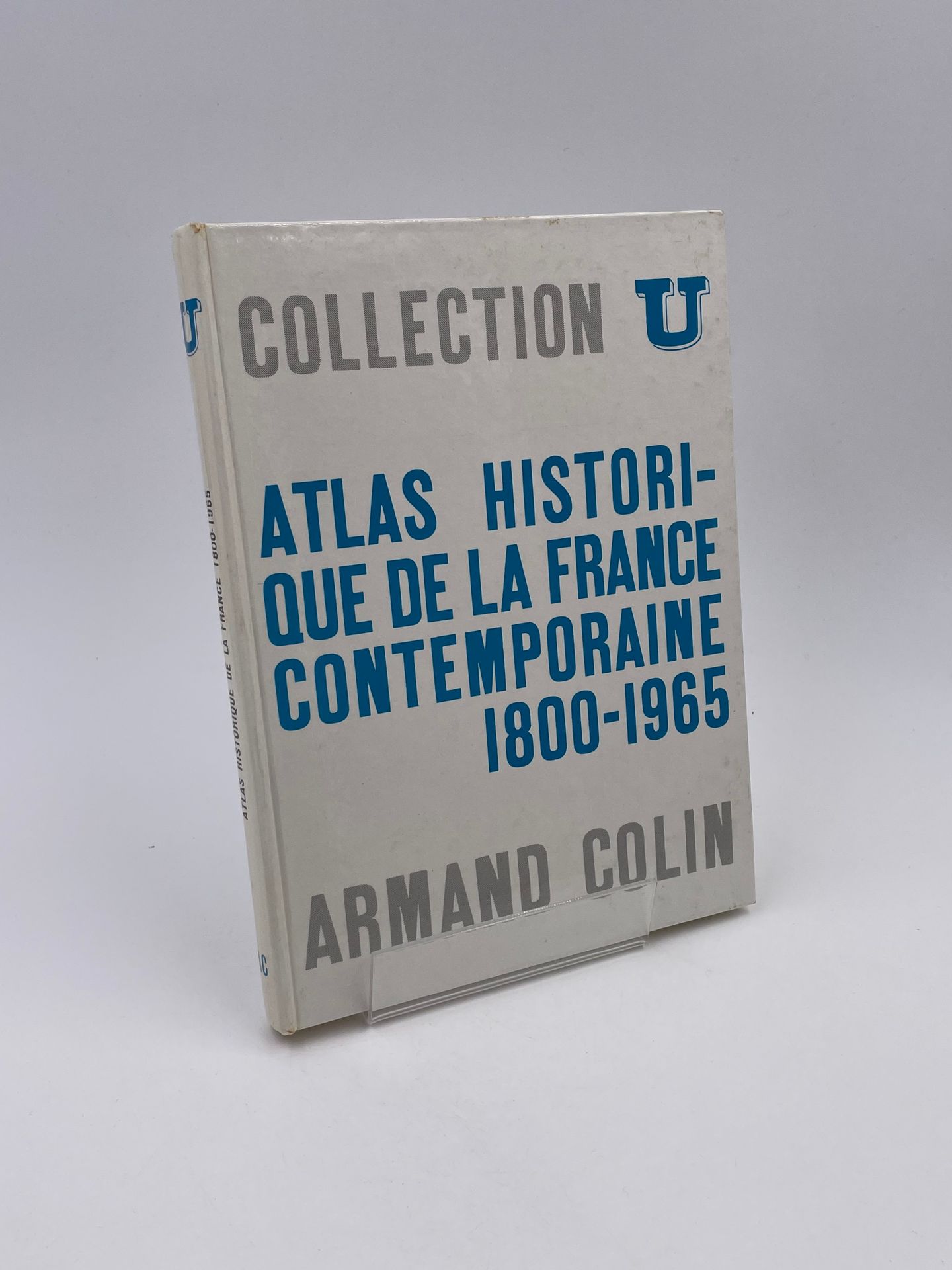 Null 1 Volume : "ATLAS HISTORIQUE DE LA France CONTEMPORAINE 1800_1965", Collect&hellip;