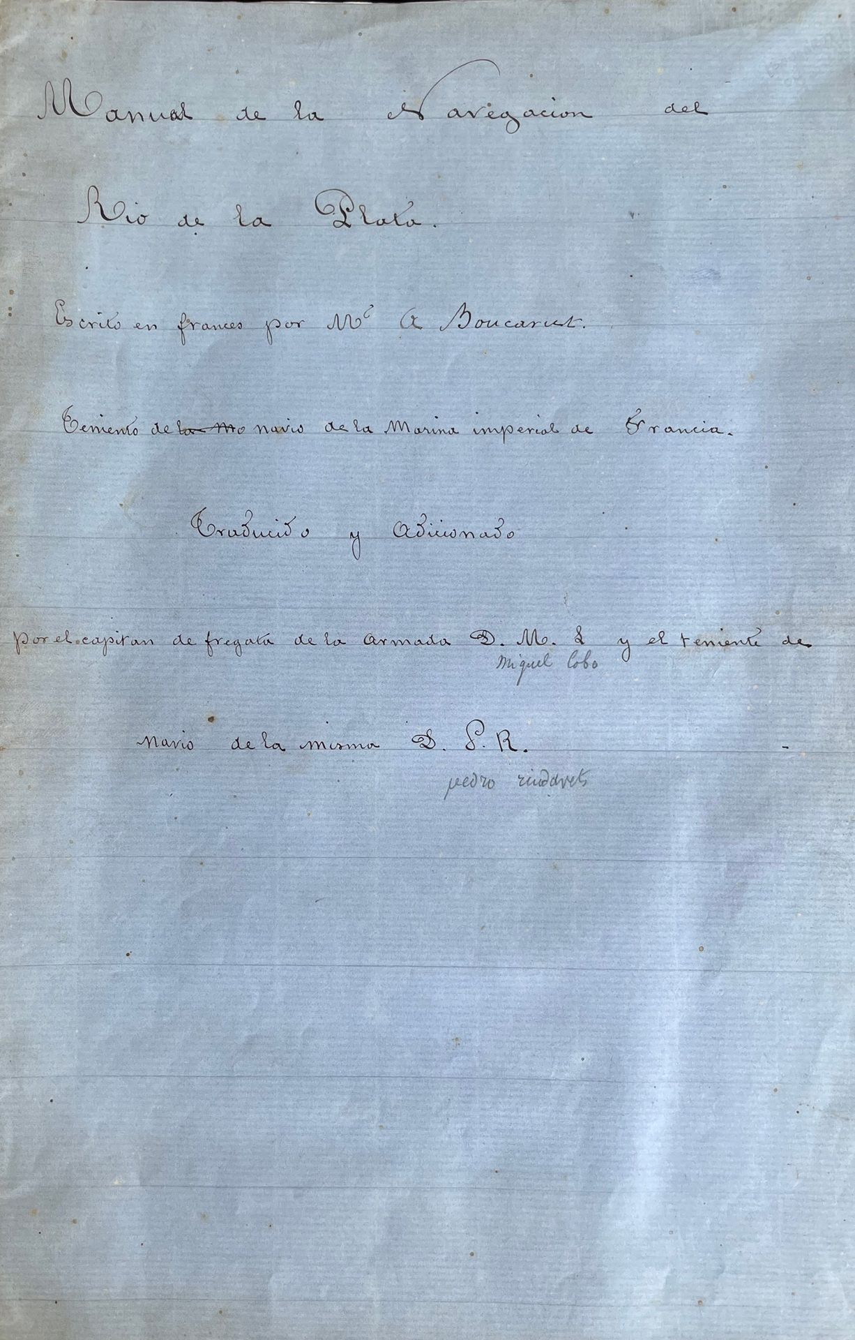 [BOUCARUT (Alcide)]. 拉普拉塔河航行手册。A. Boucarut先生用法语写的，他是法兰西帝国码头的航海家。由D.M.L.军队的自由队长和D&hellip;