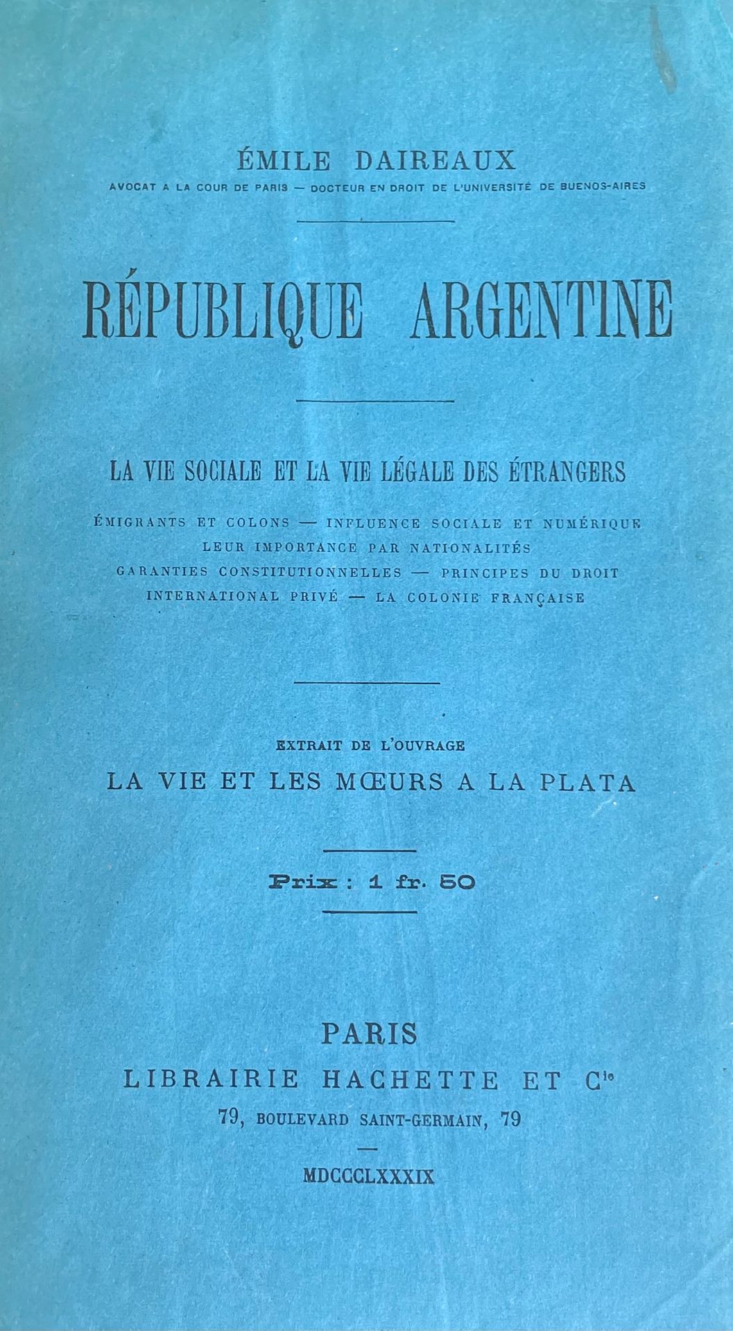 DAIREAUX (Emile). ARGENTINEAN REPUBLIC. The social and legal life of foreigners.&hellip;