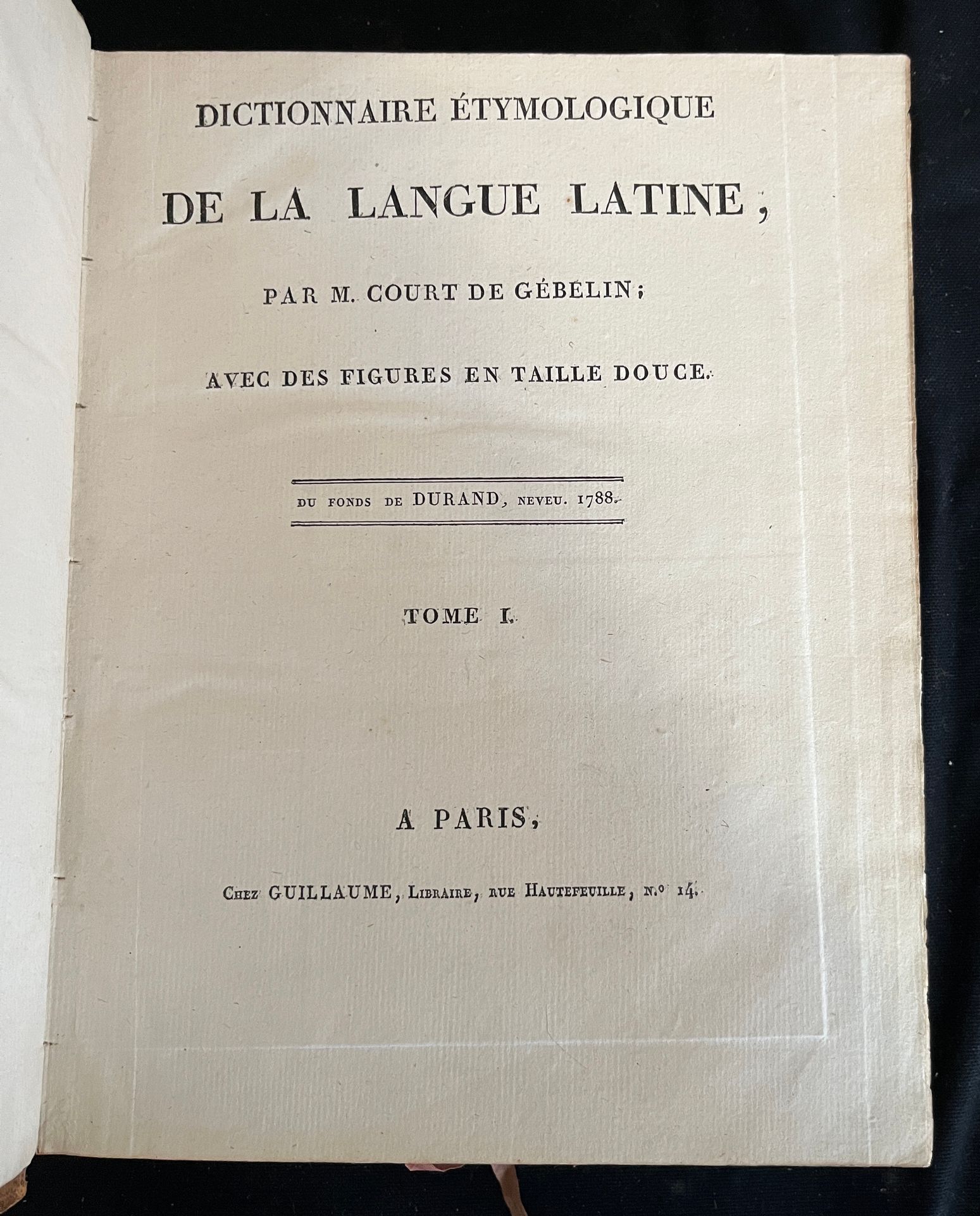 M.COURT DE GEBELIN Dizionario etimologico della lingua latina. Parigi, da Guilla&hellip;