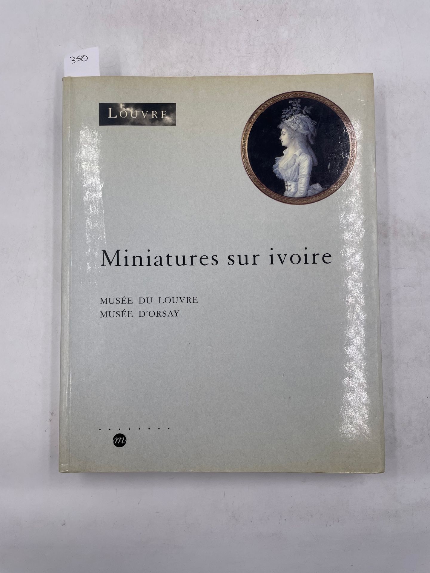 Null "象牙上的微型画，卢浮宫博物馆，奥赛博物馆"，Pierrette Jean-Richard 编辑，国家博物馆联盟，1994 年