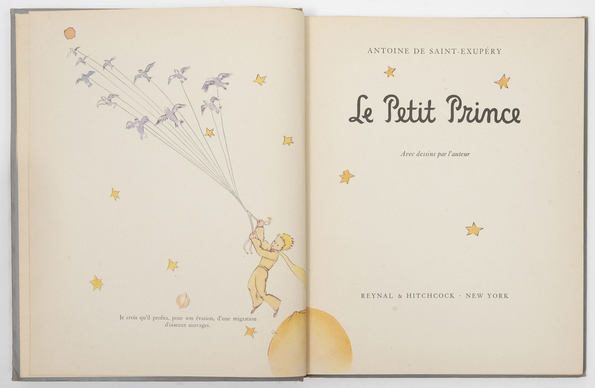 SAINT-EXUPERY, Antoine de Le Petit Prince. 

New York, Reynal & Hitchcock, [1943&hellip;