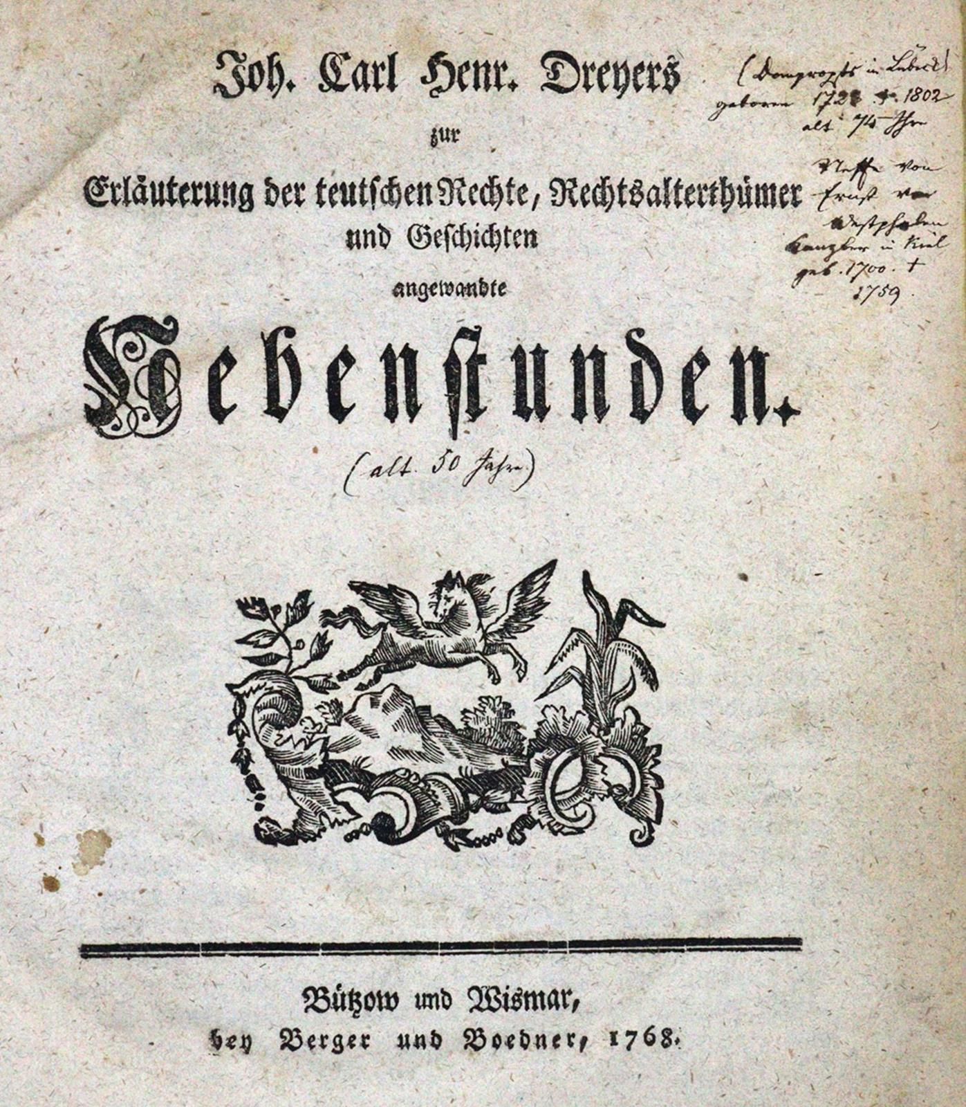 Dreyer,J.C.H. 对德国权利的解释，法律时代和历史的应用辅助课程。Bützow u. Wismar, Berger u. Boedner 1768. &hellip;