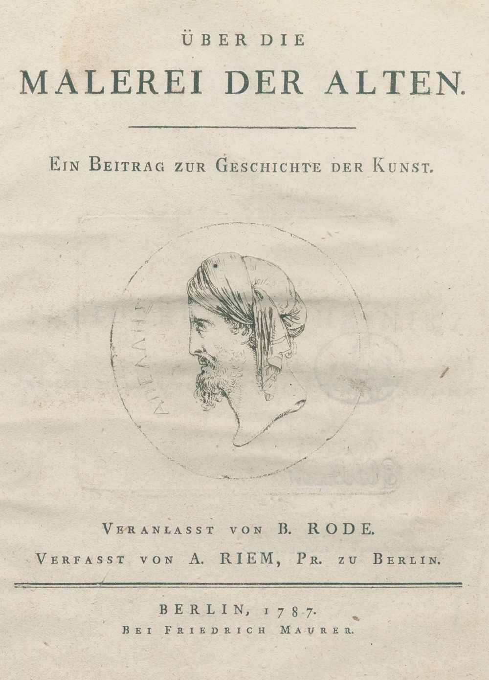Riem,A. 论古人的绘画。对艺术史的贡献。由B.Rode发起。Bln., Maurer 1787. 4°.有雷达。前面，雷达。标题虚线，1个调色。a. 文中&hellip;
