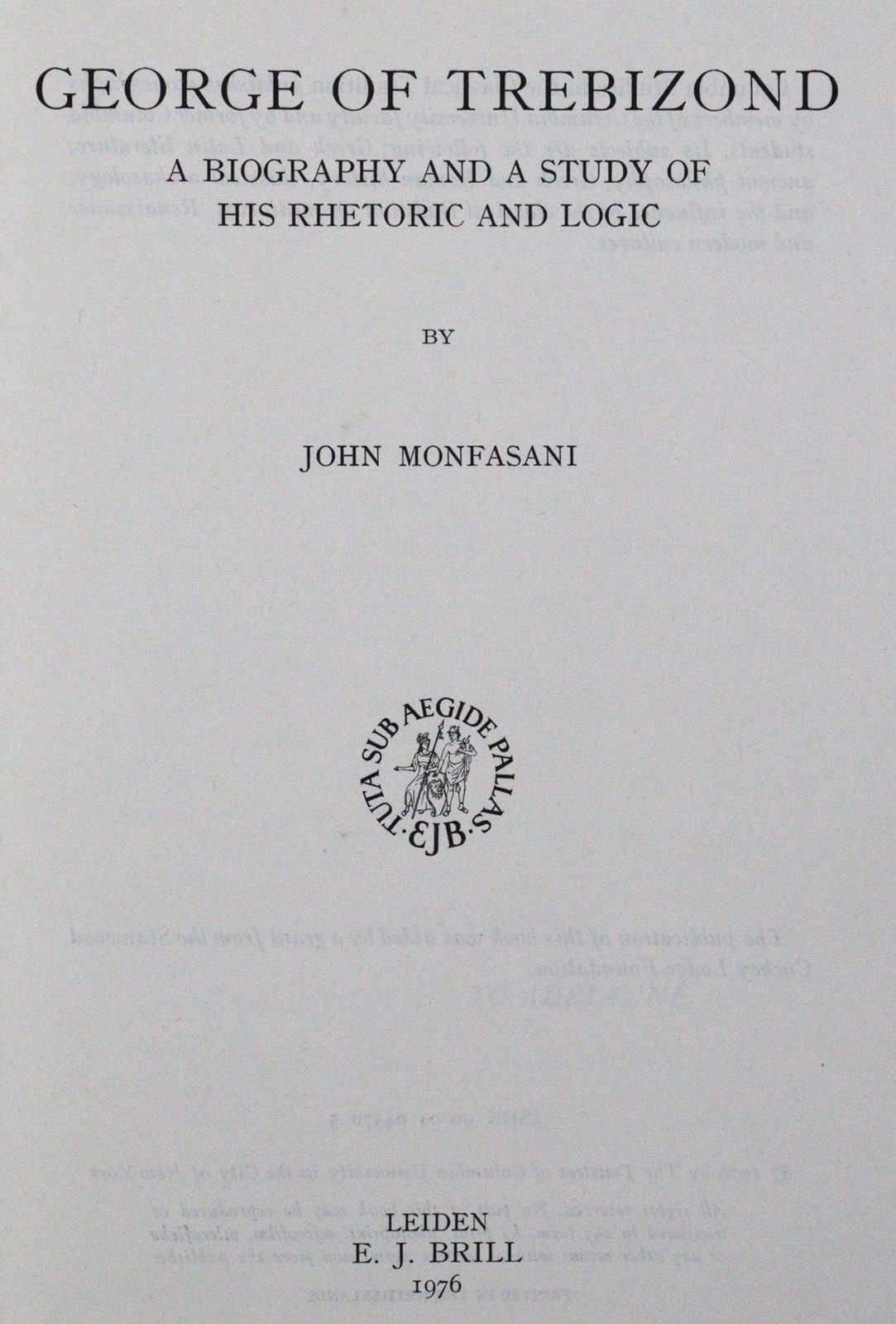 Monfasani,J. 特里比宗的乔治。他的传记和修辞学与逻辑学研究。Leiden, Brill 1976. Gr.8°.十一，414页。Olwd. (= C&hellip;