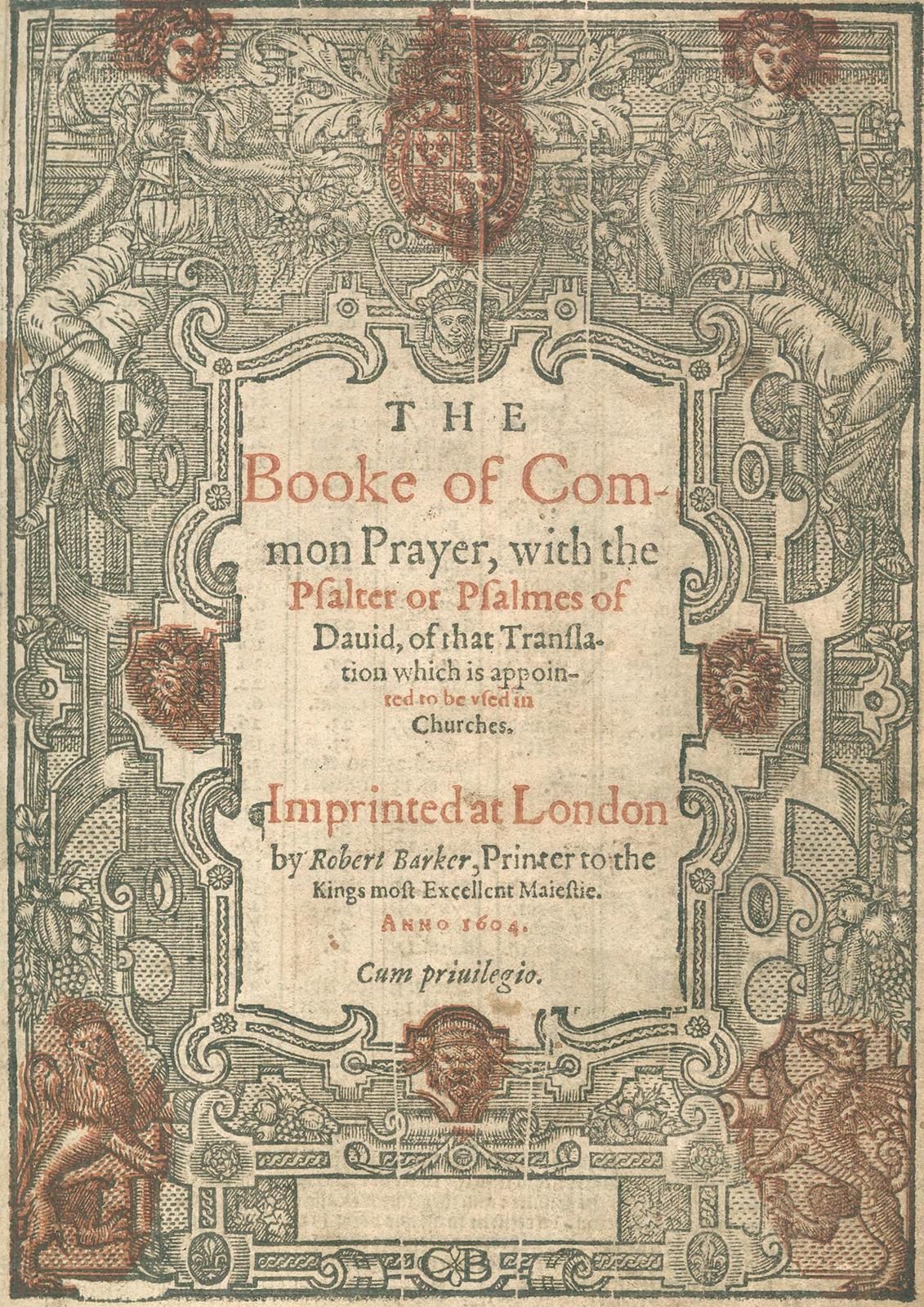 Booke of Common Prayer, The, 诗篇或大卫的诗篇，是指定在教堂使用的翻译。伦敦，R.Barker 1604。有3个木刻标题边框和木刻文&hellip;
