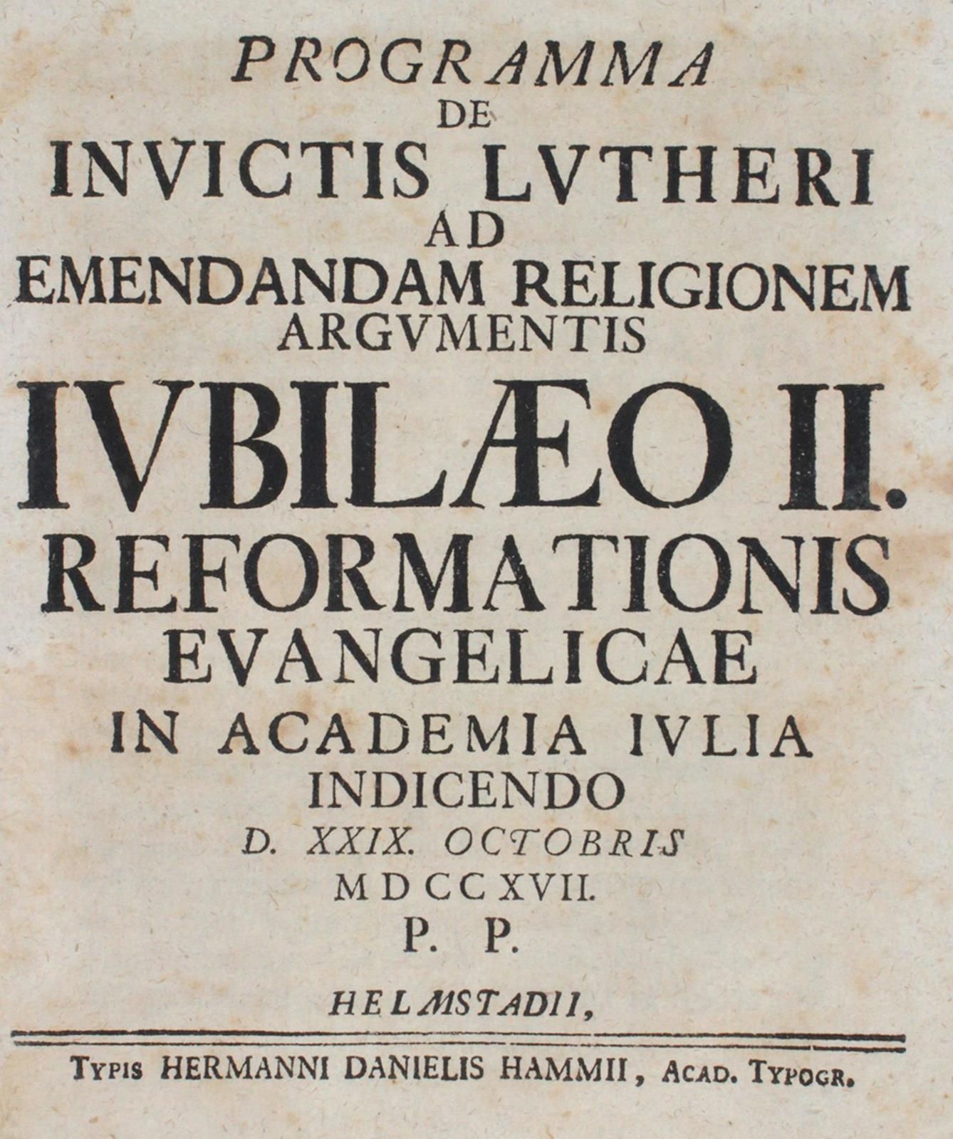 Programma De Invictis Lutheri Ad Emendandam Religionem Argumentis Iubilaeo II Re&hellip;