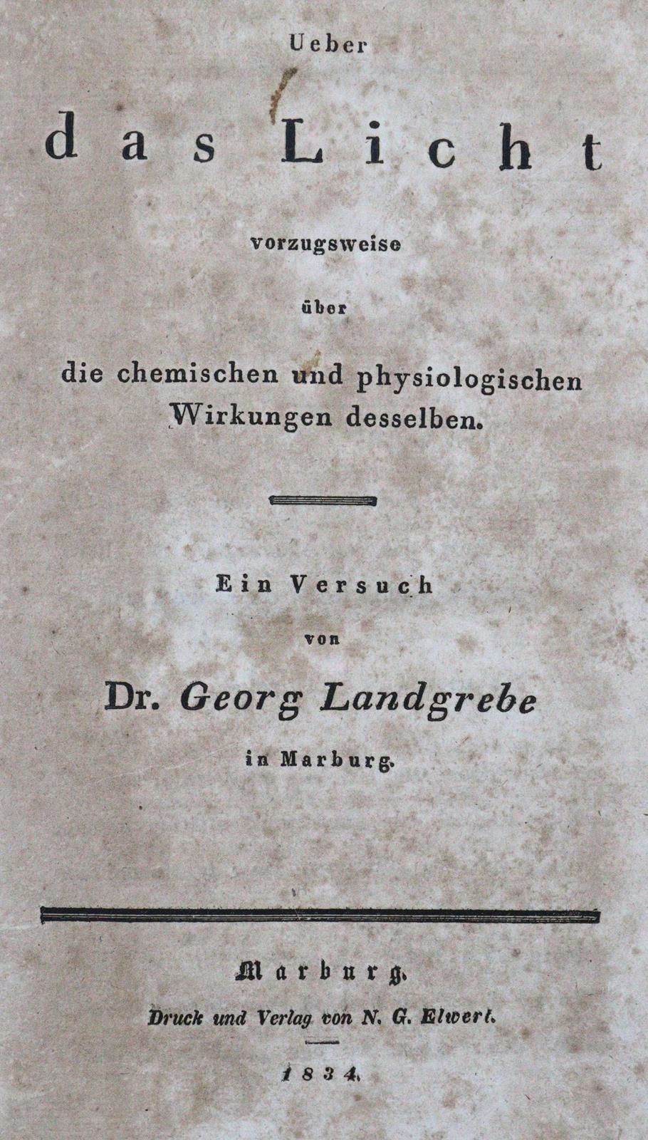 Landgrebe,G. 关于光，最好是关于其化学和生理效应。一个尝试。Marburg, Elwert 1834. X, 602 p., Paperback (&hellip;