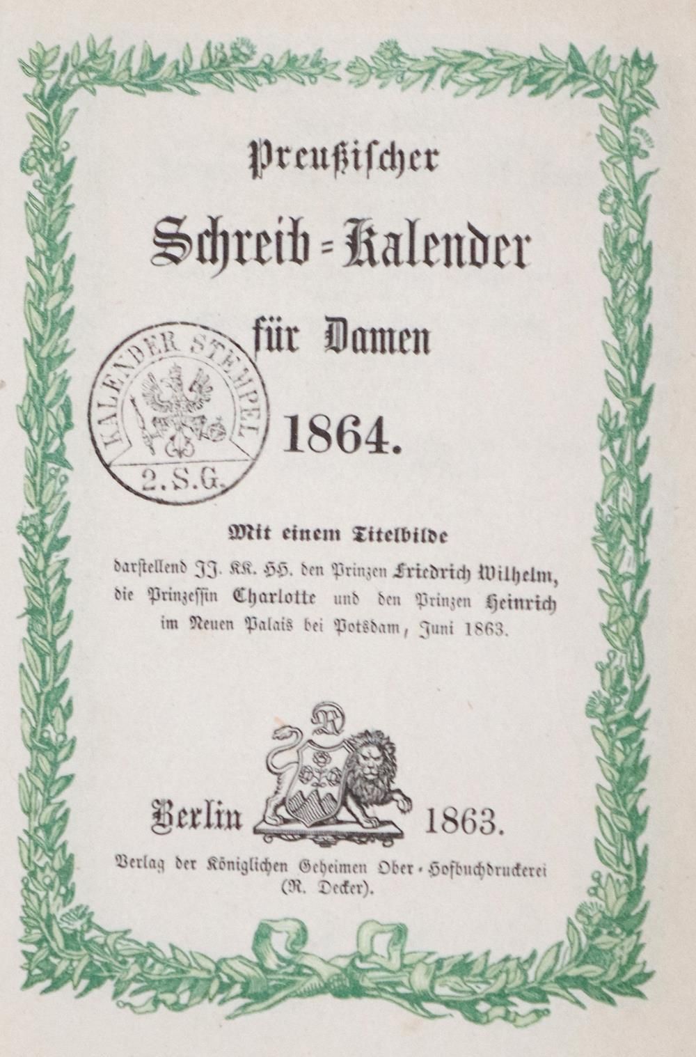 Preußischer Schreib-Kalender 1864年，德克尔1863年，12岁，为女士们服务。前面有照片。不合页。绿色布面，有丰富的金色压花，金&hellip;