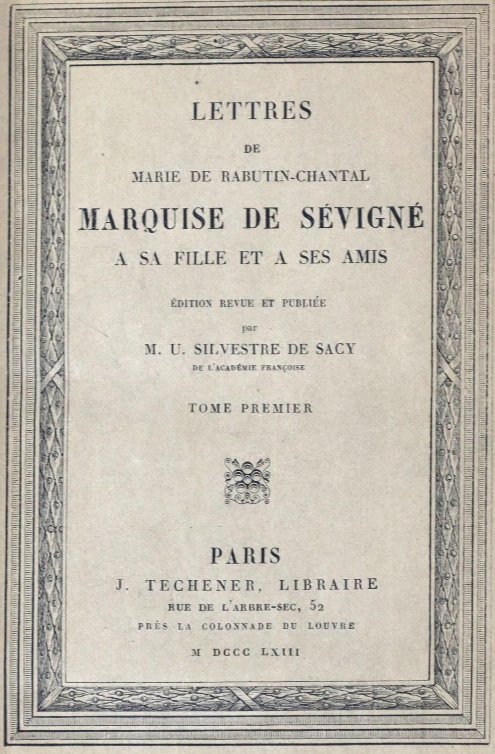 Sevigne,(M.De Rabutin-Chantal de). Lettres de ... Marquise de Sévigné a sa Fille&hellip;