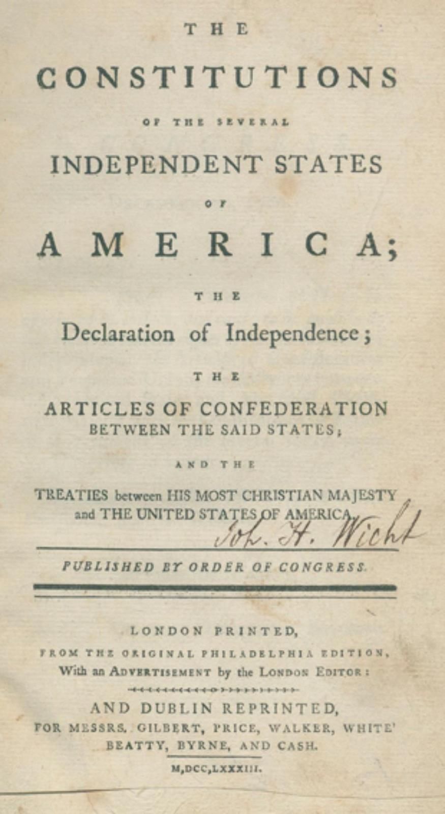 Constitutions, The, 美利坚合众国几个独立州的独立宣言；上述各州之间的邦联条款；以及基督教陛下与美利坚合众国之间的条约。根据国会的命令出版。伦&hellip;