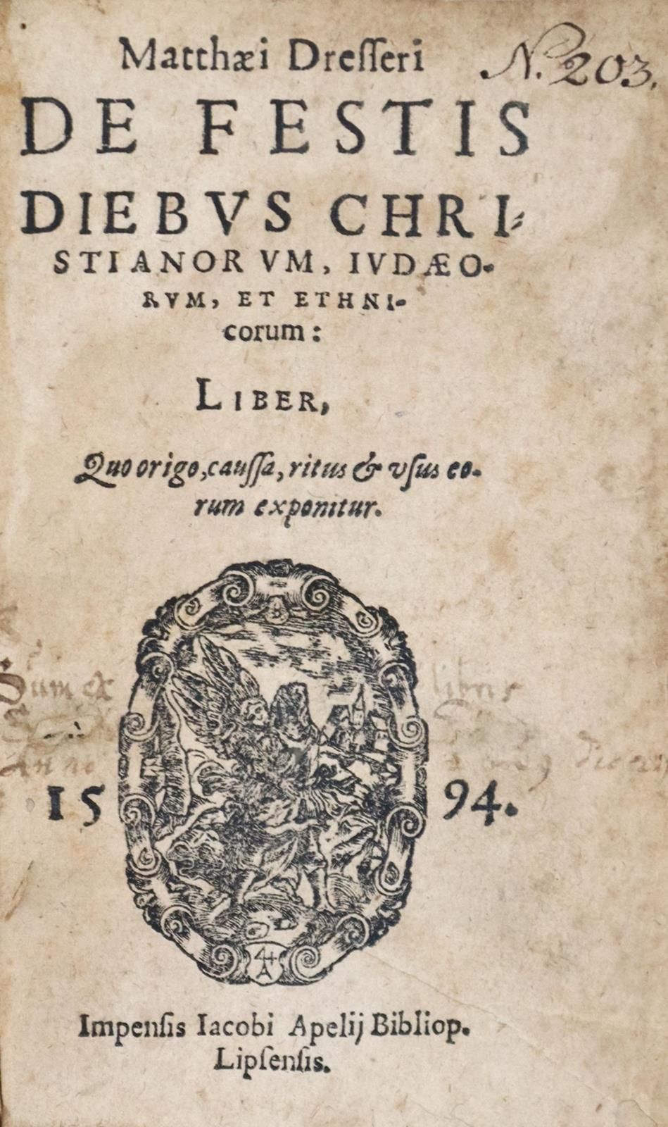 Dresser,M. De festis diebus christianorum, iudaeorum, et ethnicorum. Liber. Witt&hellip;