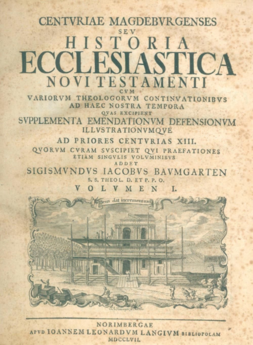 Baumgarten,S.J. U. J.S.Semler (Hrsg.). Centuriae Magdeburgenses seu Historia Ecc&hellip;