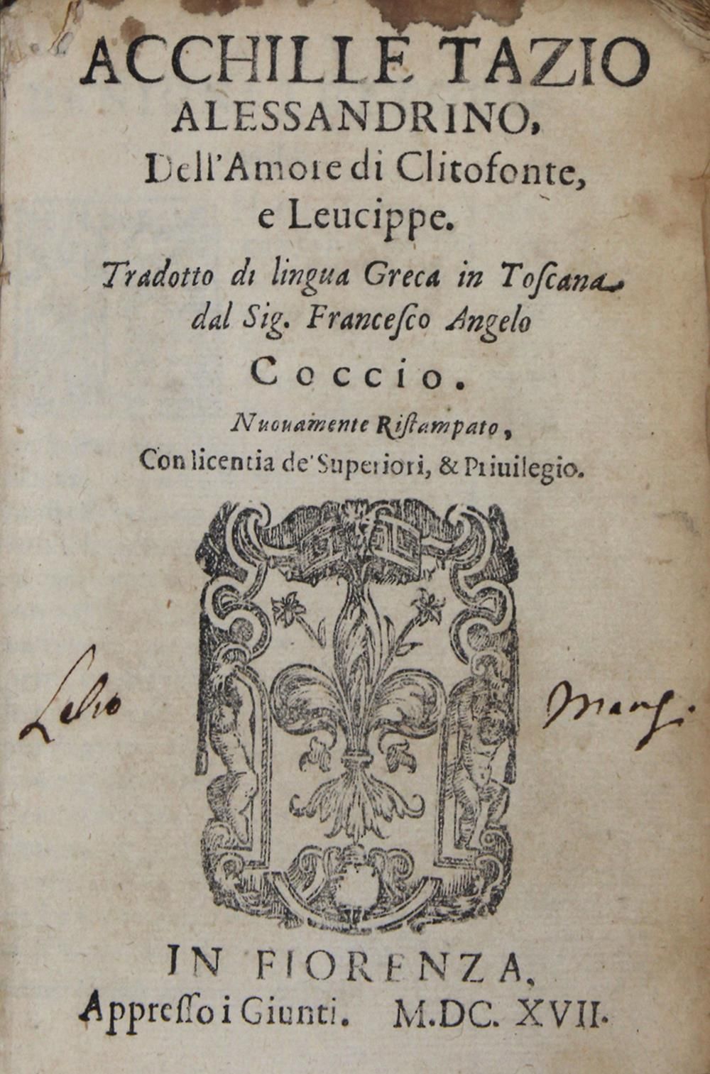 Tatius,A. Dell'Amore di Clitofonte, e Leucippe.以希腊语翻译成托斯卡纳语，并由作者签名。弗朗西斯科-安吉洛-科乔。&hellip;