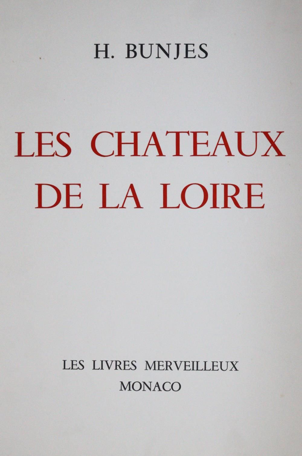 Bunjes,H. Les chateaux de la Loire. Monaco (ca. 1943). Fol. Mit 100 Taf. Nach al&hellip;