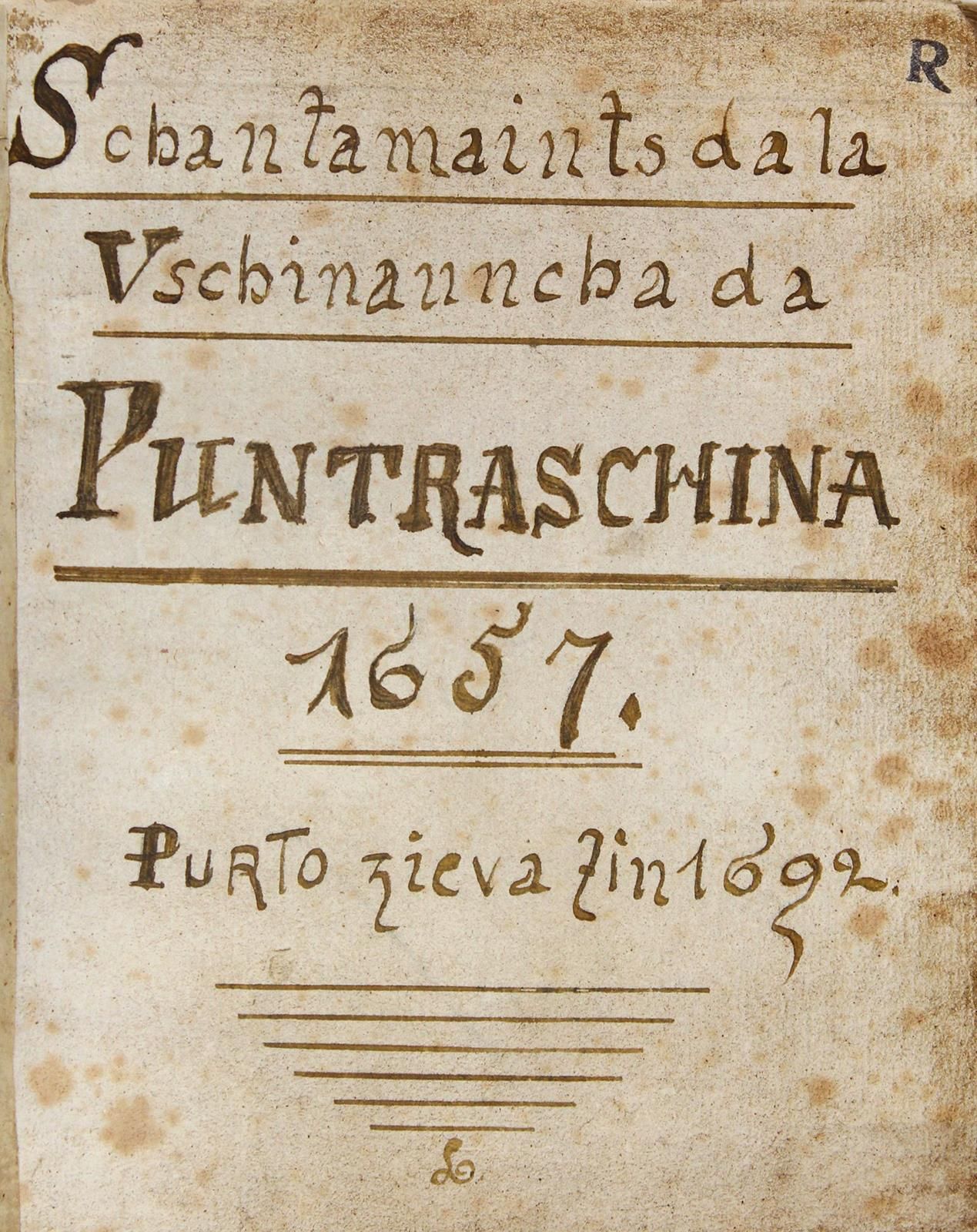 Schantamaints da la Vschinauncha da Puntraschina 1657 purto zieva zin 1692. Räto&hellip;