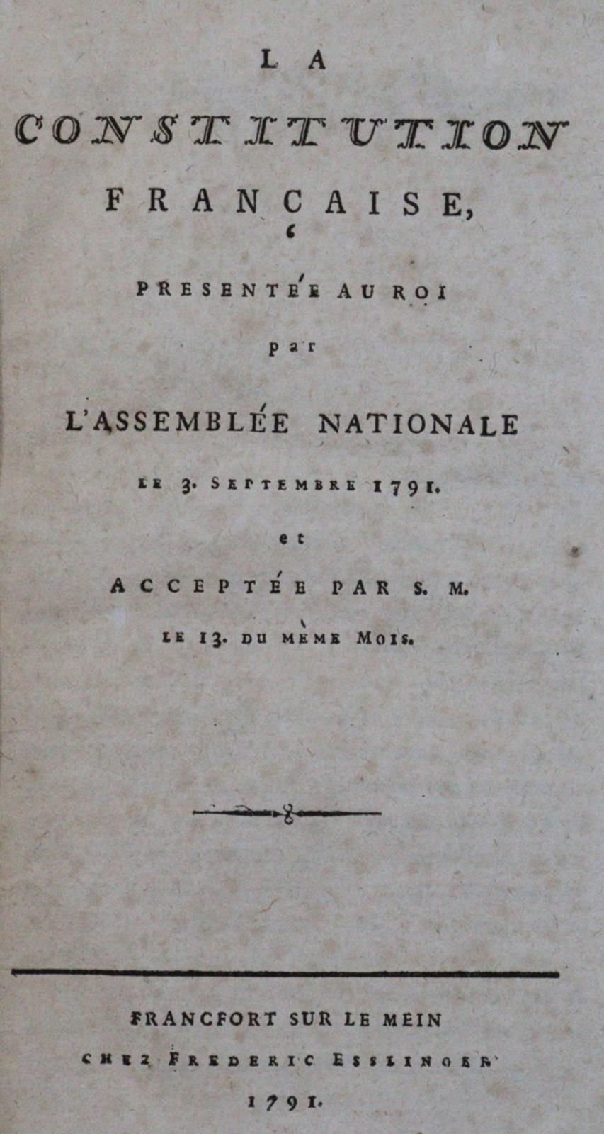 Constitution Francaise, La, 1791年9月3日由国民议会提交给国王，并于同月13日被国王接受。Ffm., chez Frederic&hellip;