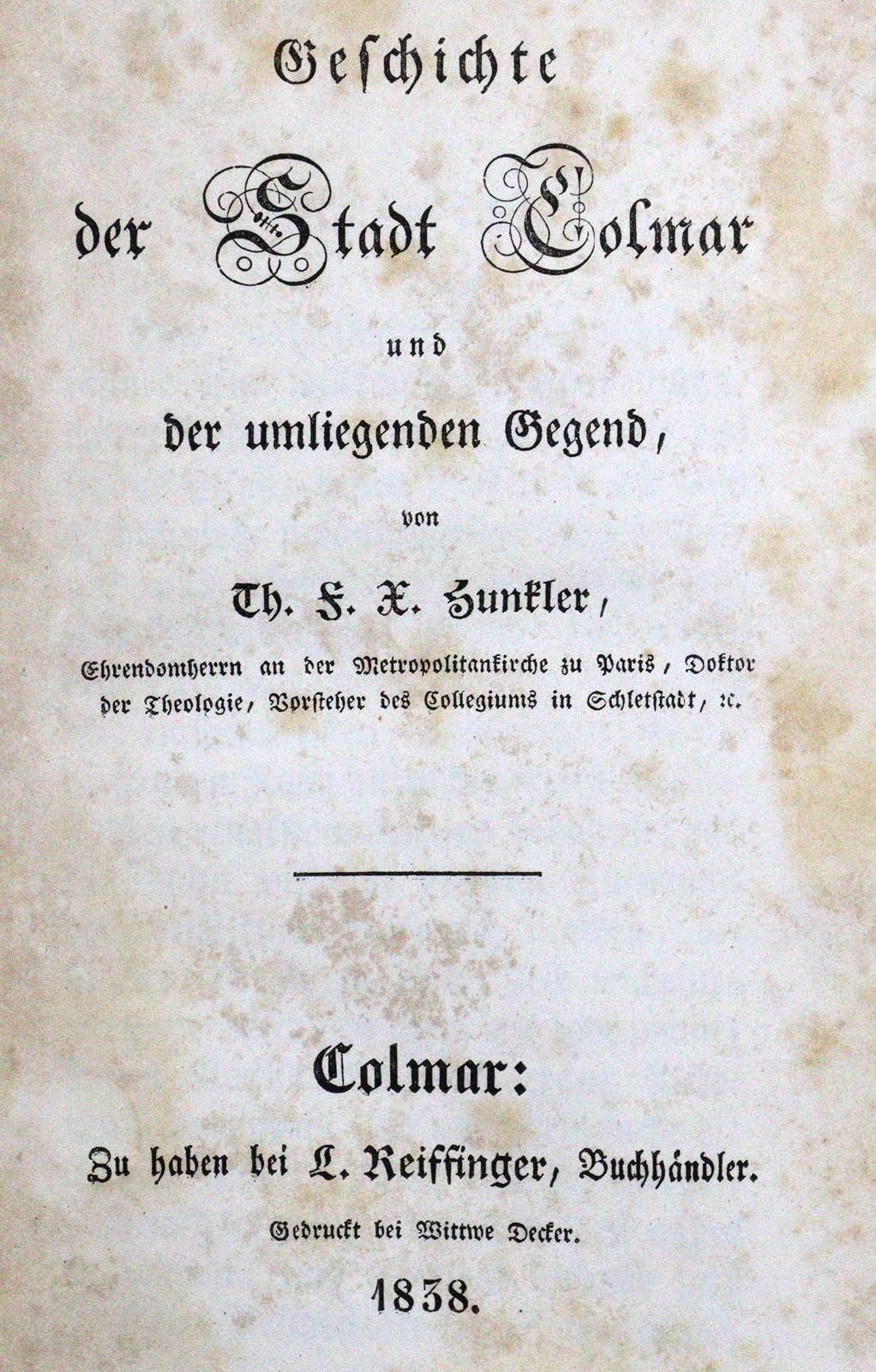 Hunkler,T.F.X. Histoire de la ville de Colmar et de ses environs. Colmar, Reiffi&hellip;