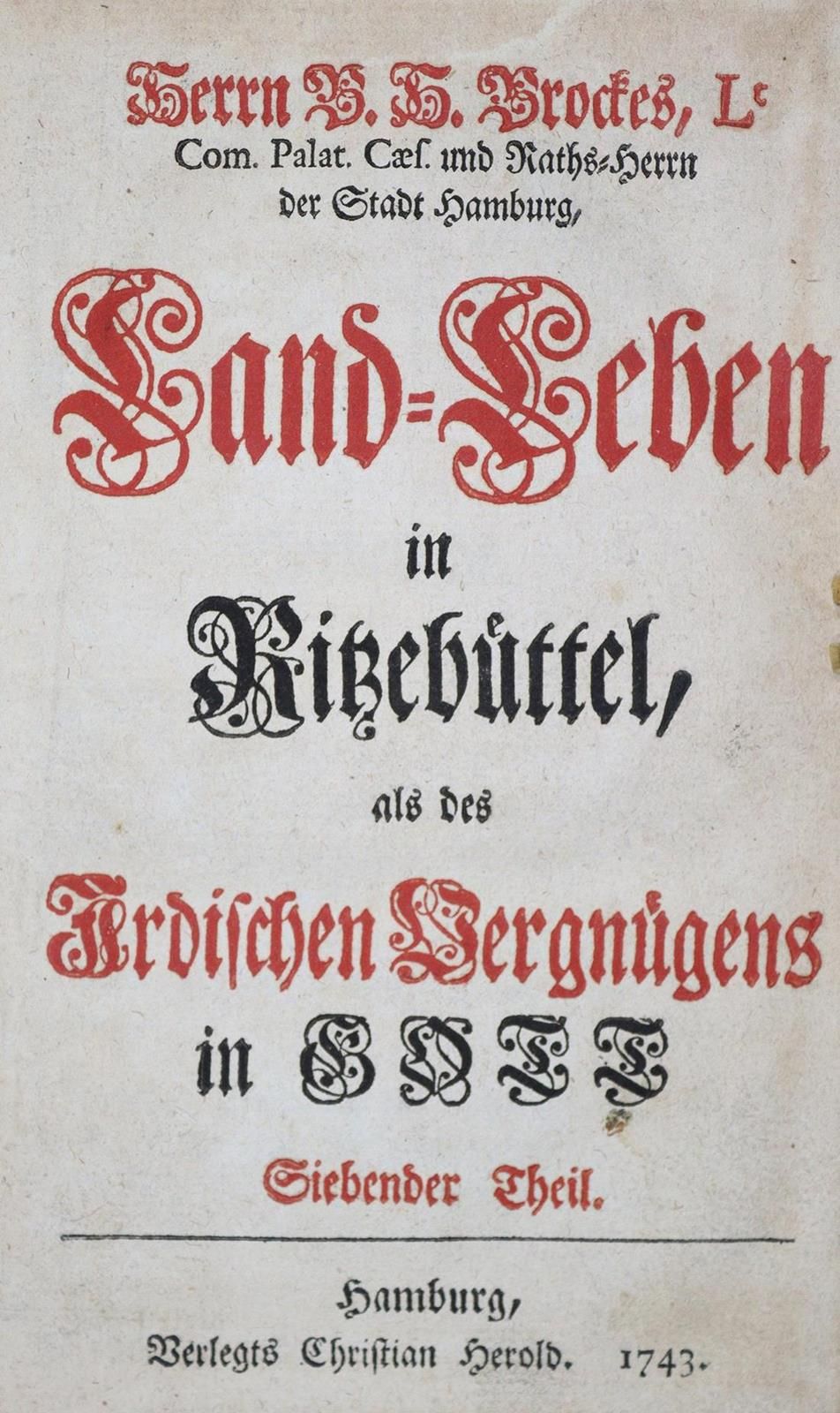 Brockes,B.H. 在Ritzebüttel的乡村生活，就像这地球上的快乐在上帝那里。第七部分。Hbg., Herold 1743.With gest.正&hellip;