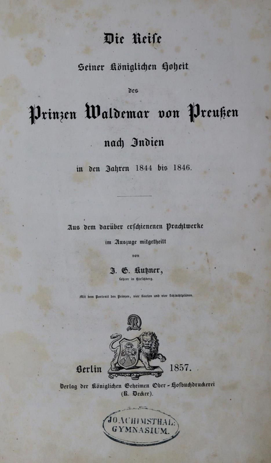 Waldemar, Prinz v. Preußen. 1844年至1846年的印度之旅。这本书是J. Kutzner的节选。Bln., Decker 1857&hellip;