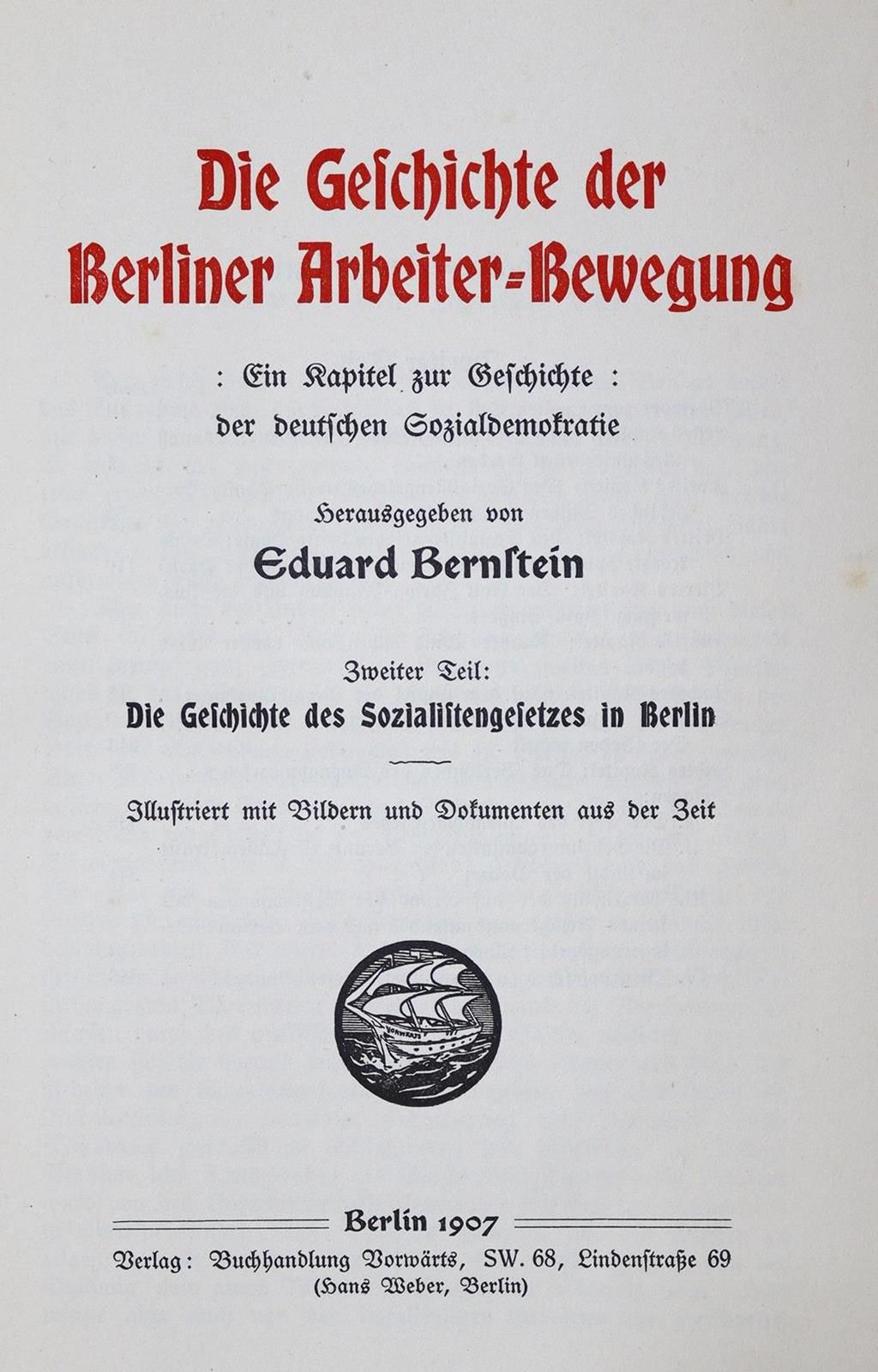 Bernstein,E. 柏林工人运动的故事》。关于德语历史的章节。社会民主党。插图，有当时的图片和文件。第1-2卷（共3卷）。Bln, Vorwärts 19&hellip;