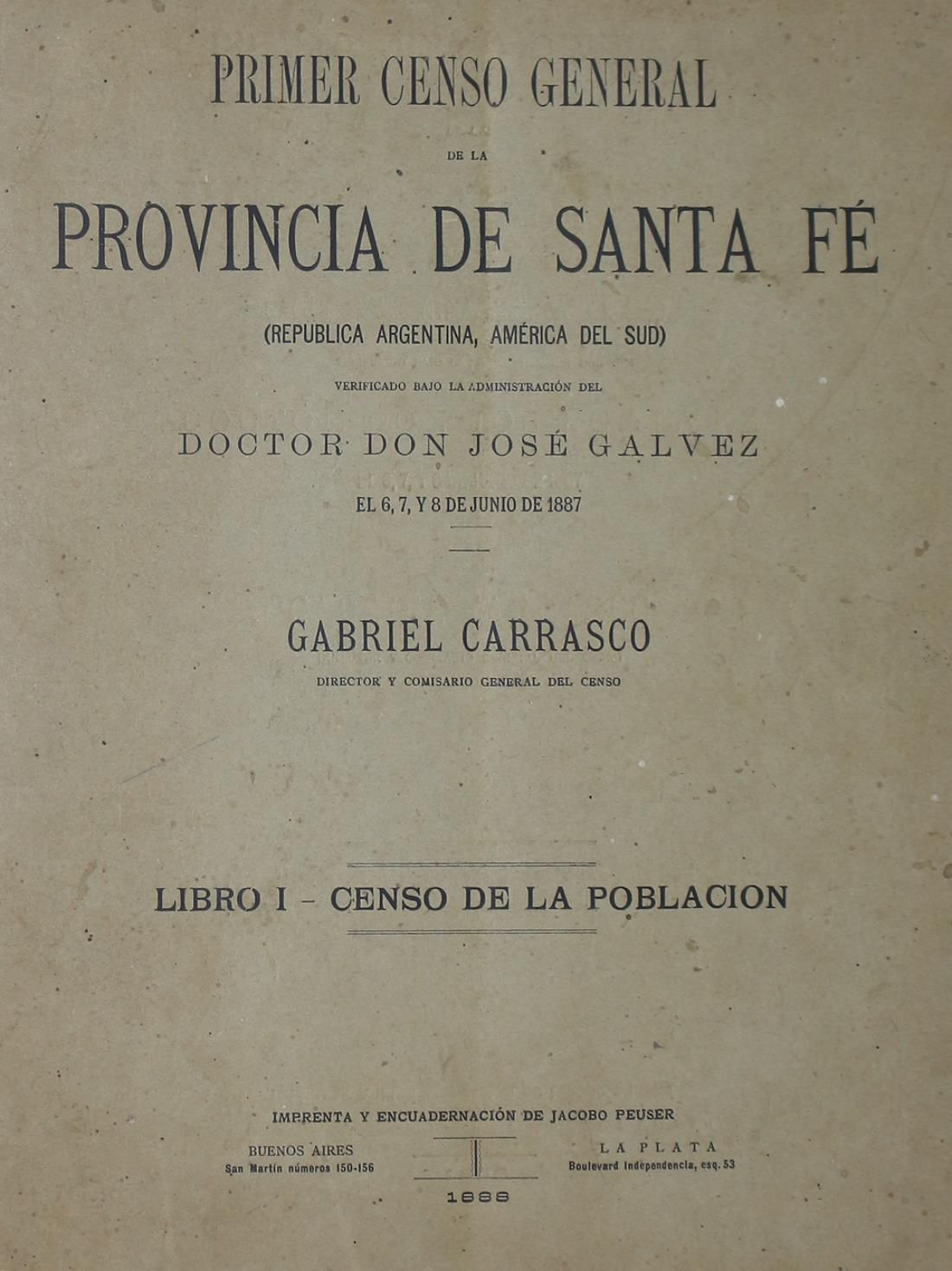 Carrasco,G. 1887年6月6日、7日和8日，由Don Jose Galvez博士管理的圣菲省（阿根廷共和国，南部美洲）第一次普查。 第一至第八卷，两&hellip;