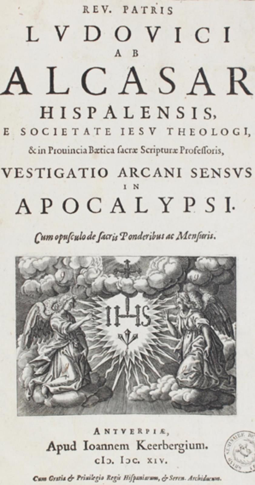 Alcasar,L. Vestigatio arcani sensus in apocalypsi, cum opusculo de sacris Ponder&hellip;